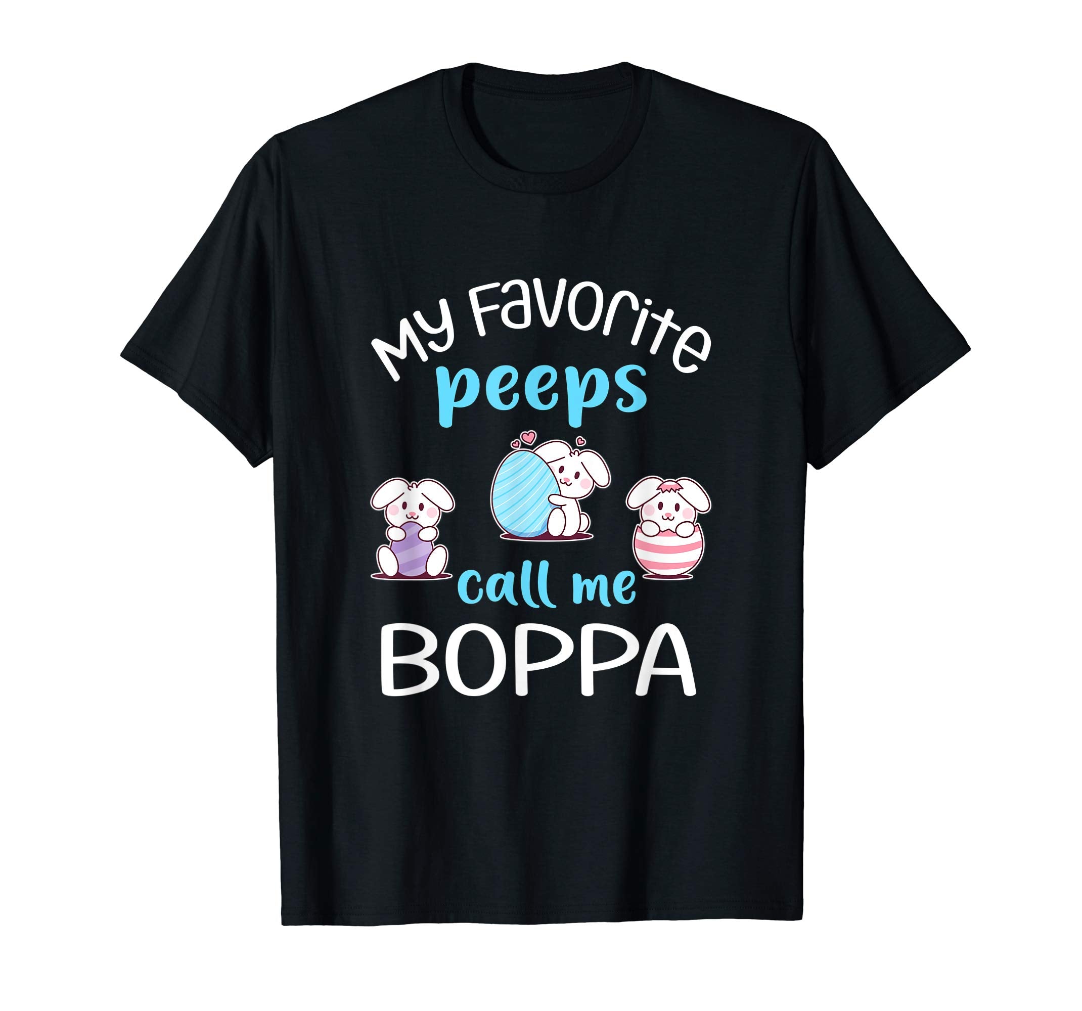 My Favorite Peeps Call Me Boppa Tshirt Happy Easter Day