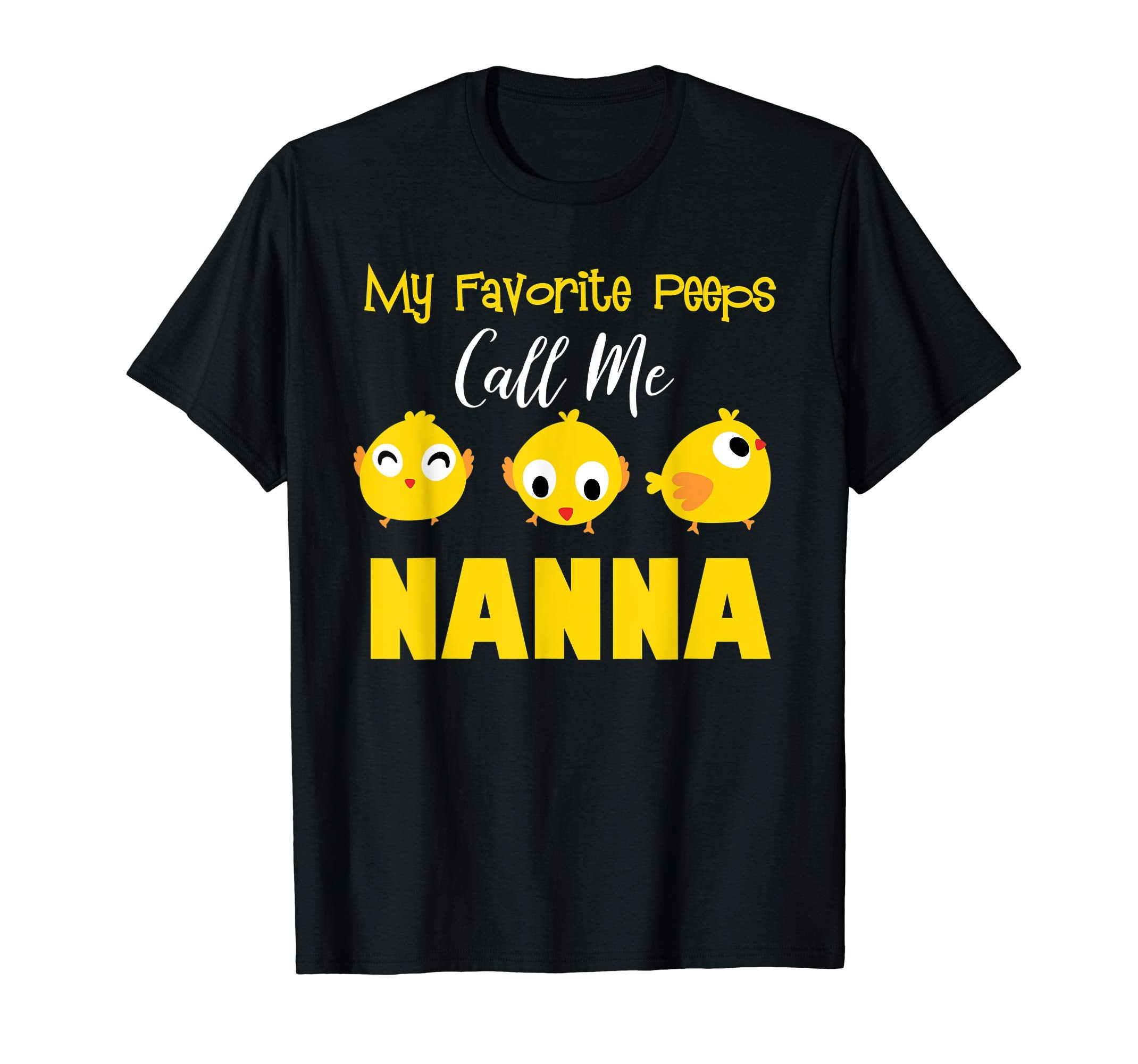 My Favorite Peeps Call Me NANNA Shirt Easter Day Bunny Gift