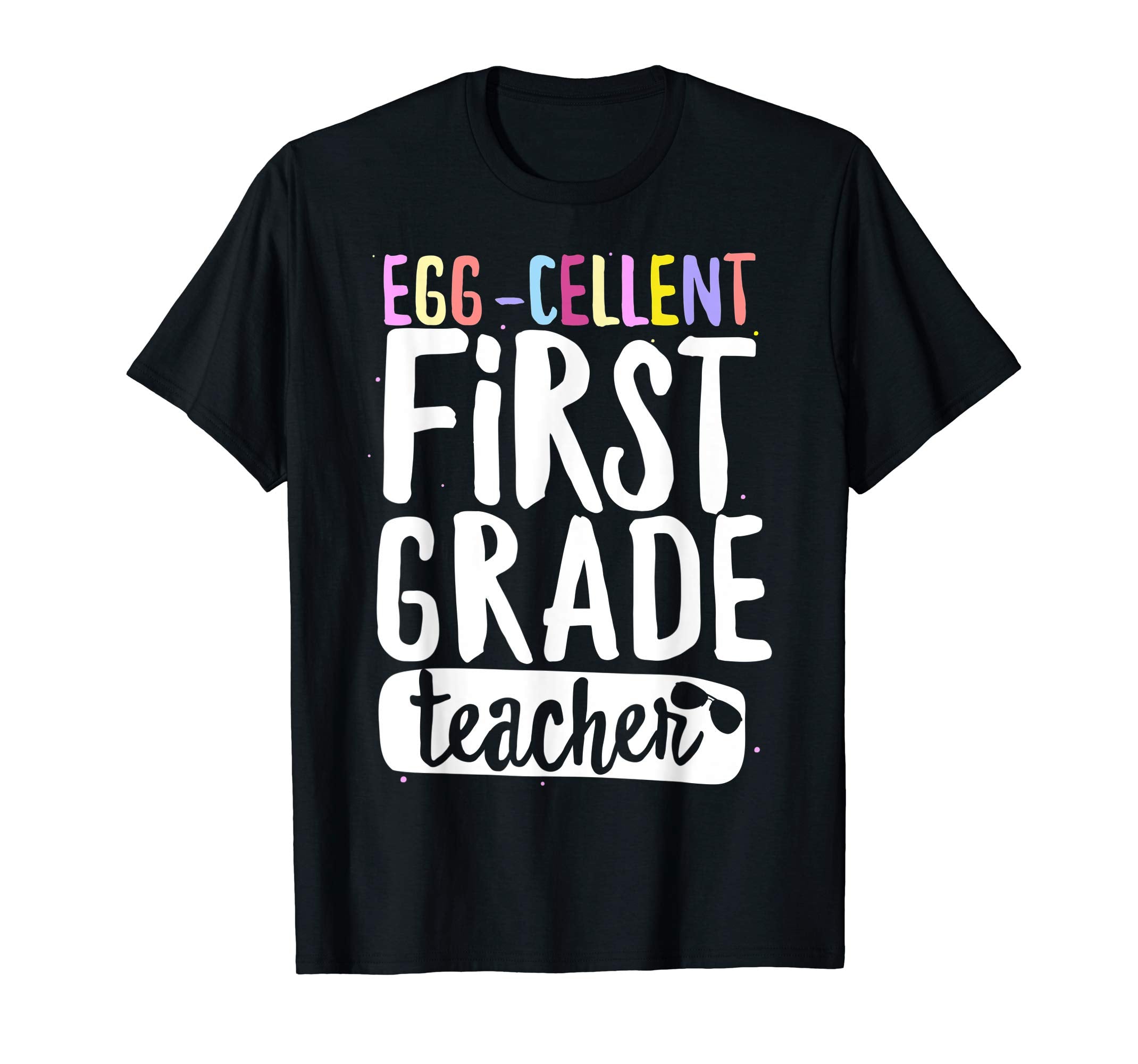 Egg-Cellent First Grade Teacher Easter Funny Gifts T-shirt