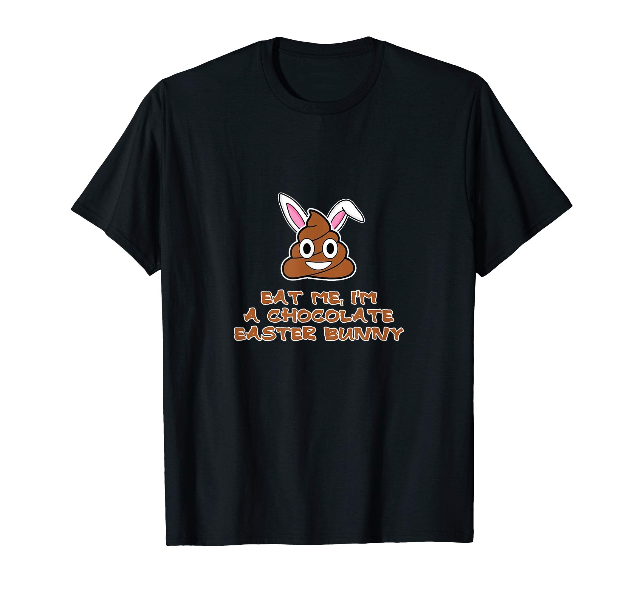Eat Me I'm A Chocolate Easter Bunny T-Shirt April Fools