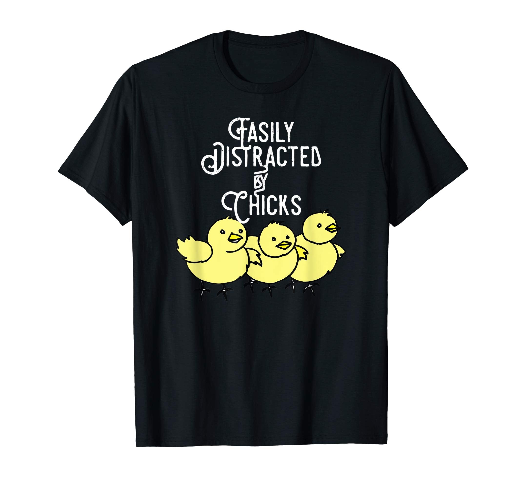 Easily Distracted by Chicks Tshirt Easter Peep Chicks Gift