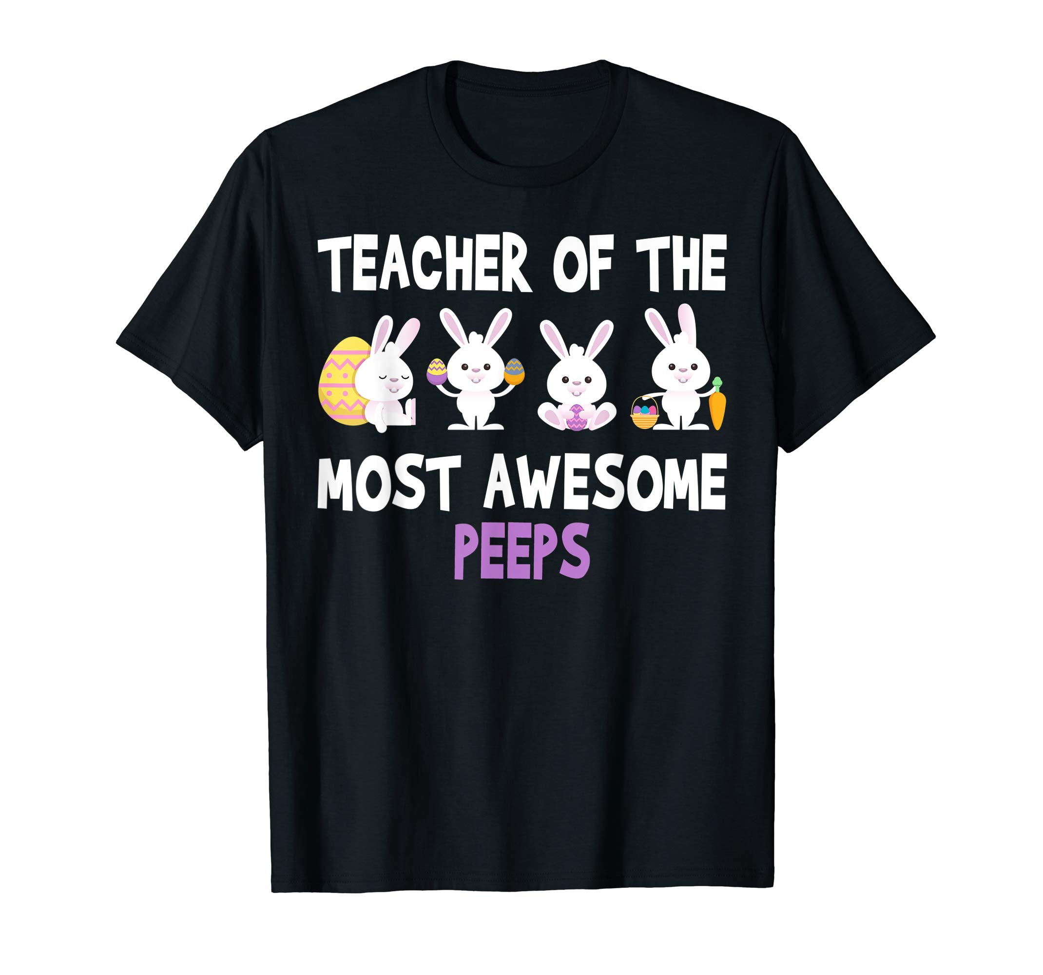 Funny Teacher of The Most Awesome Peeps T shirt Easter Gift