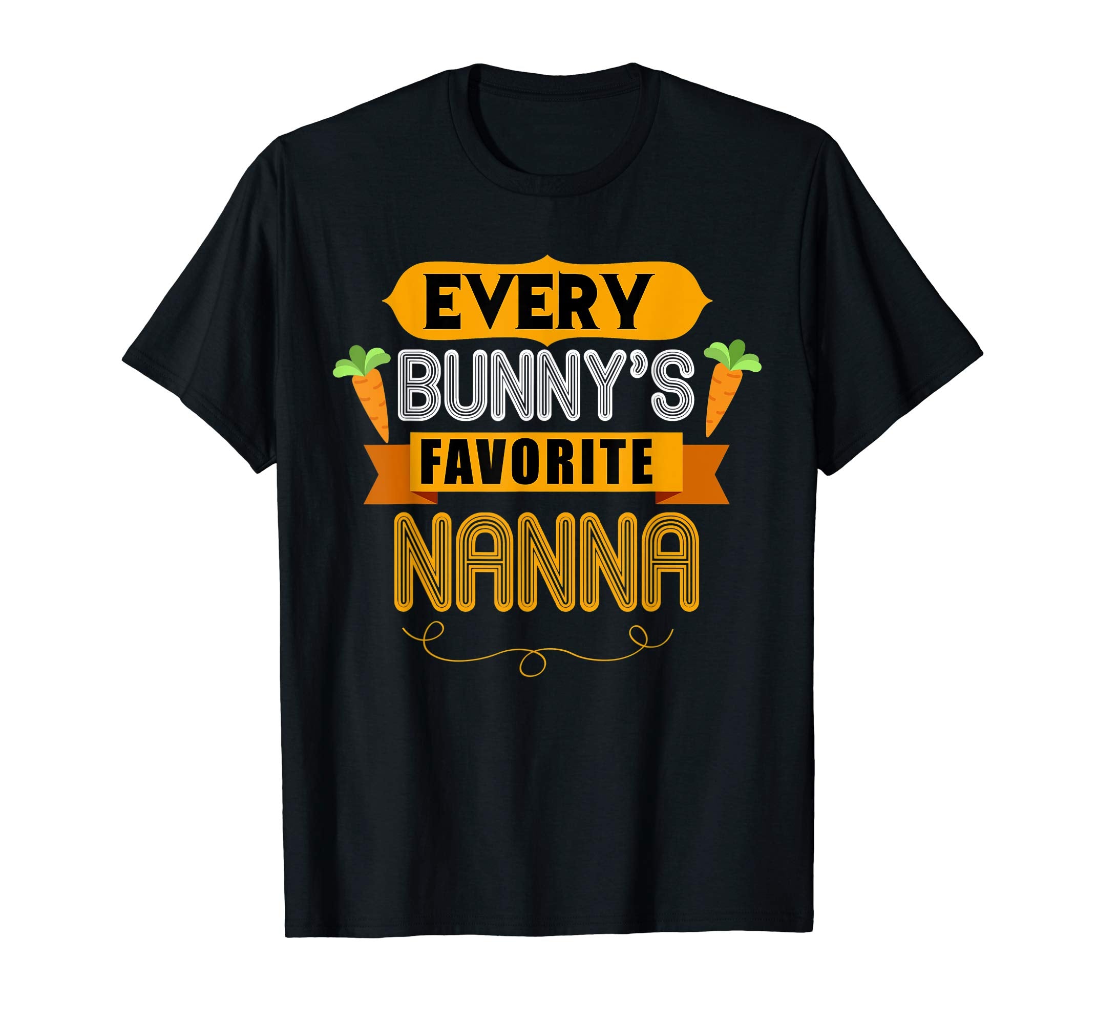 WOMEN'S EVERY BUNNYS FAVORITE NANNA SHIRT CUTE EASTER GIFT