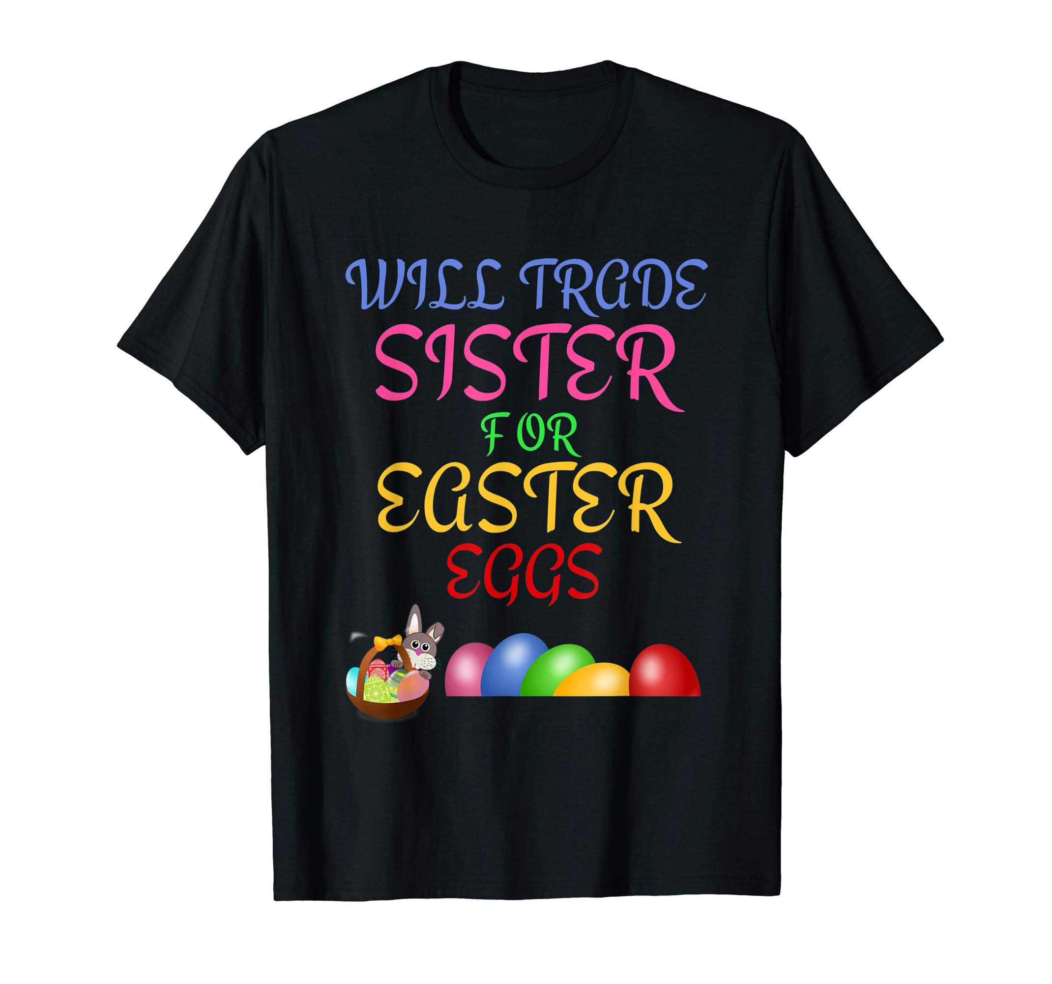 Will Trade Sister for Easter Eggs Easter Shirt Boys Girls