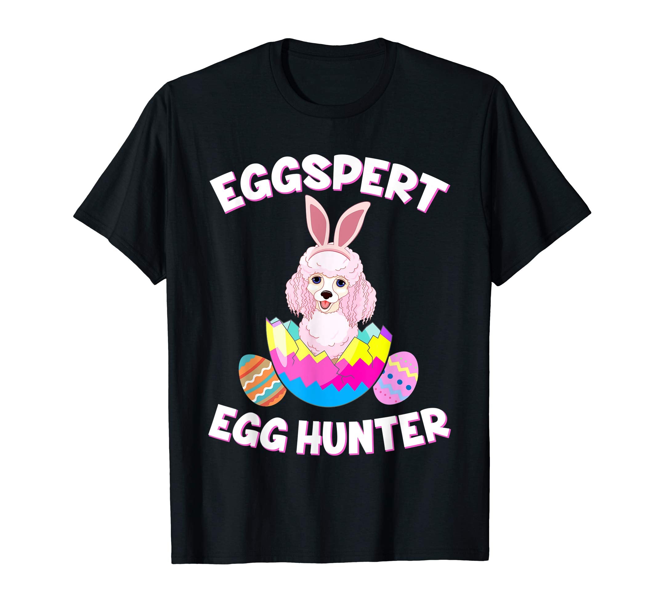 Eggspert Egg Hunter Easter Funny Poodle T Shirt
