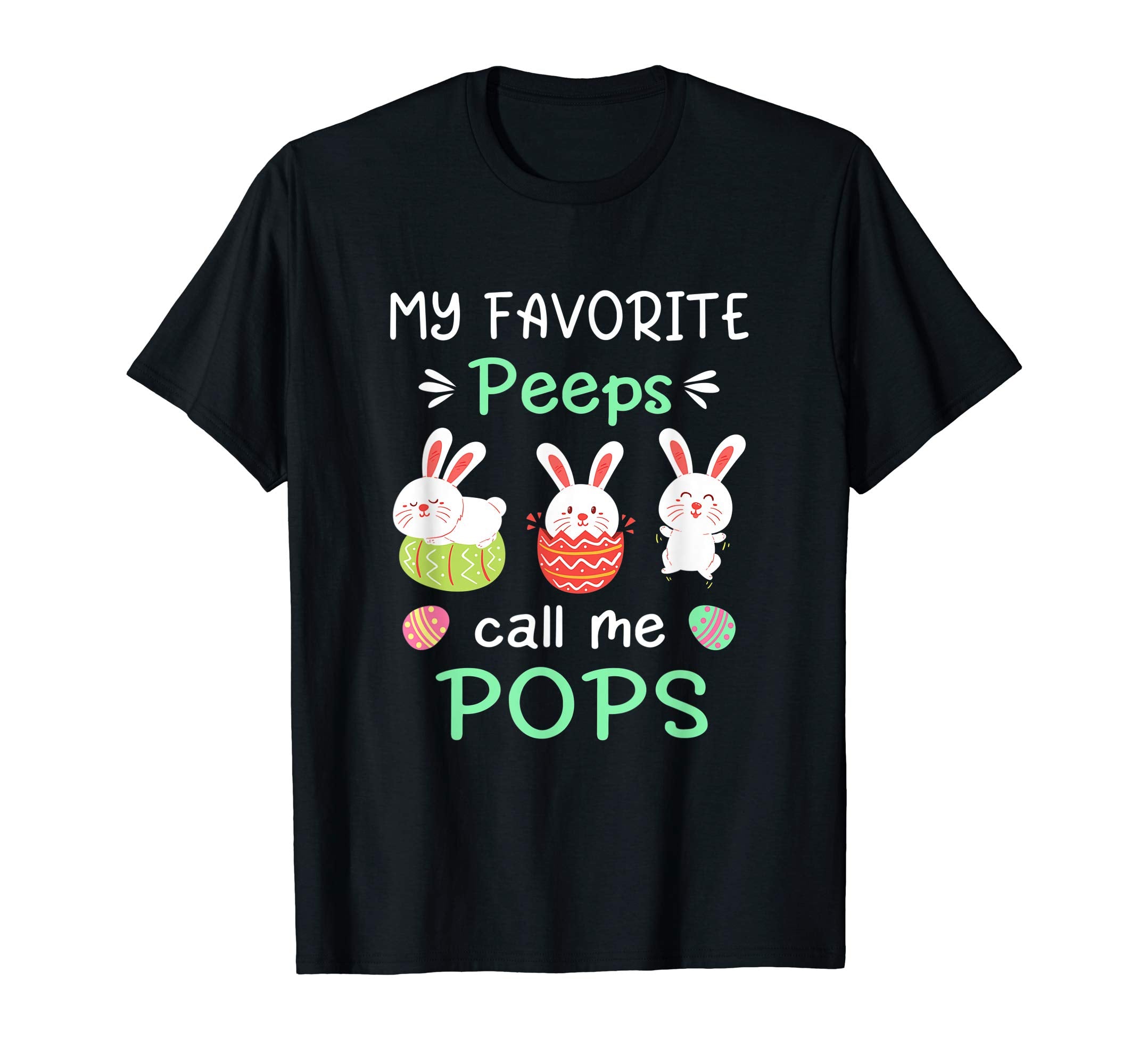 My Favorite Peeps Call Me Pops Shirt Happy Easter Day