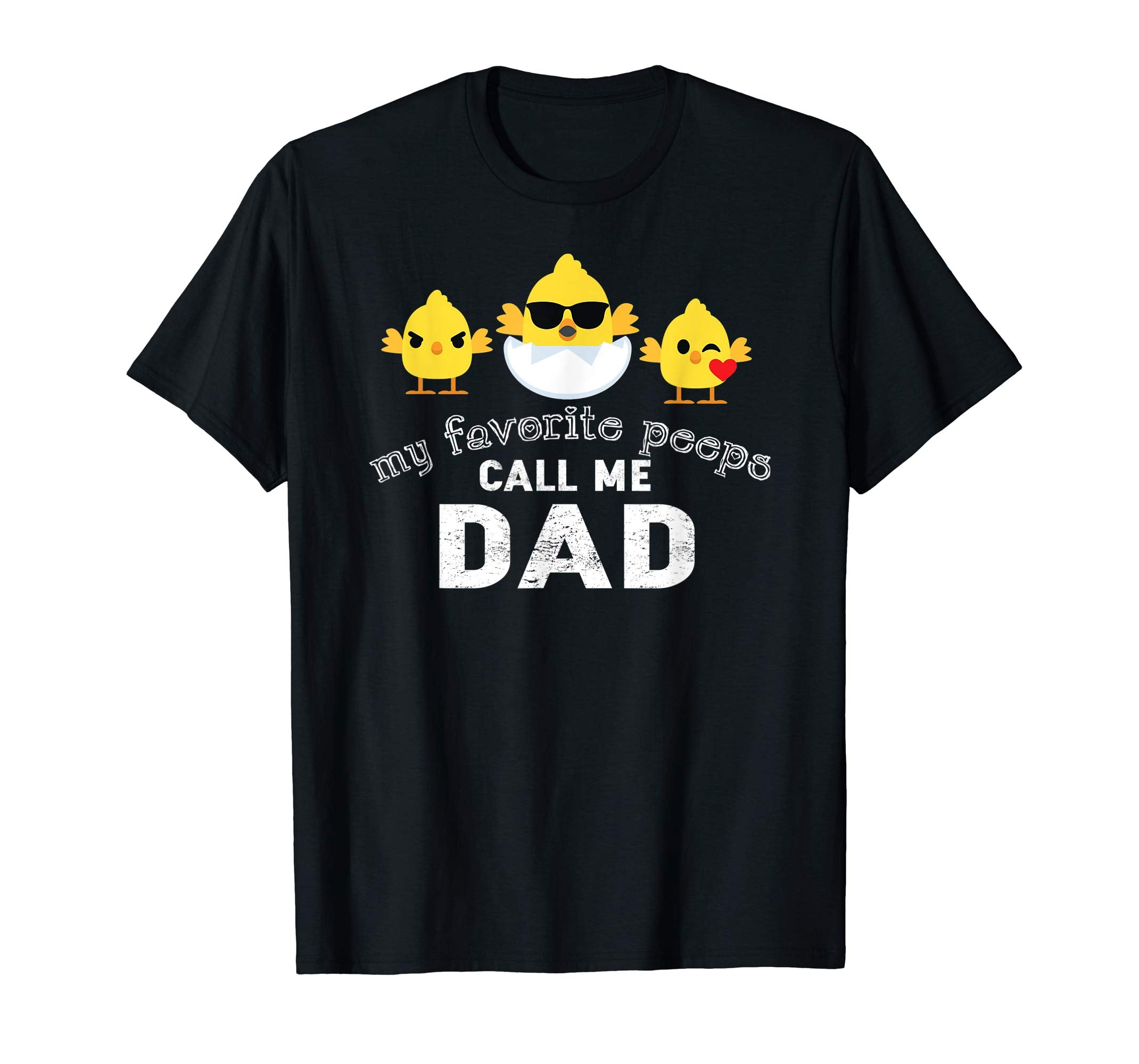 My Favorite Peeps Call Me DAD Shirt Cute Easter Gift