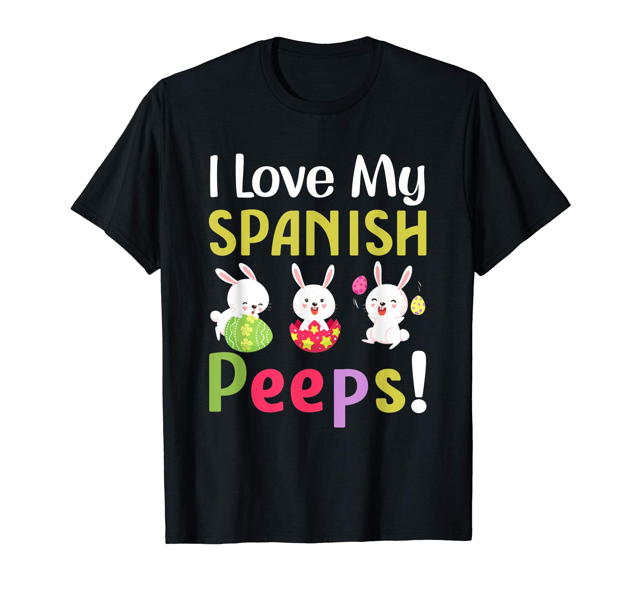 I Love My Spanish Peeps Happy Easter Teacher Tshirt