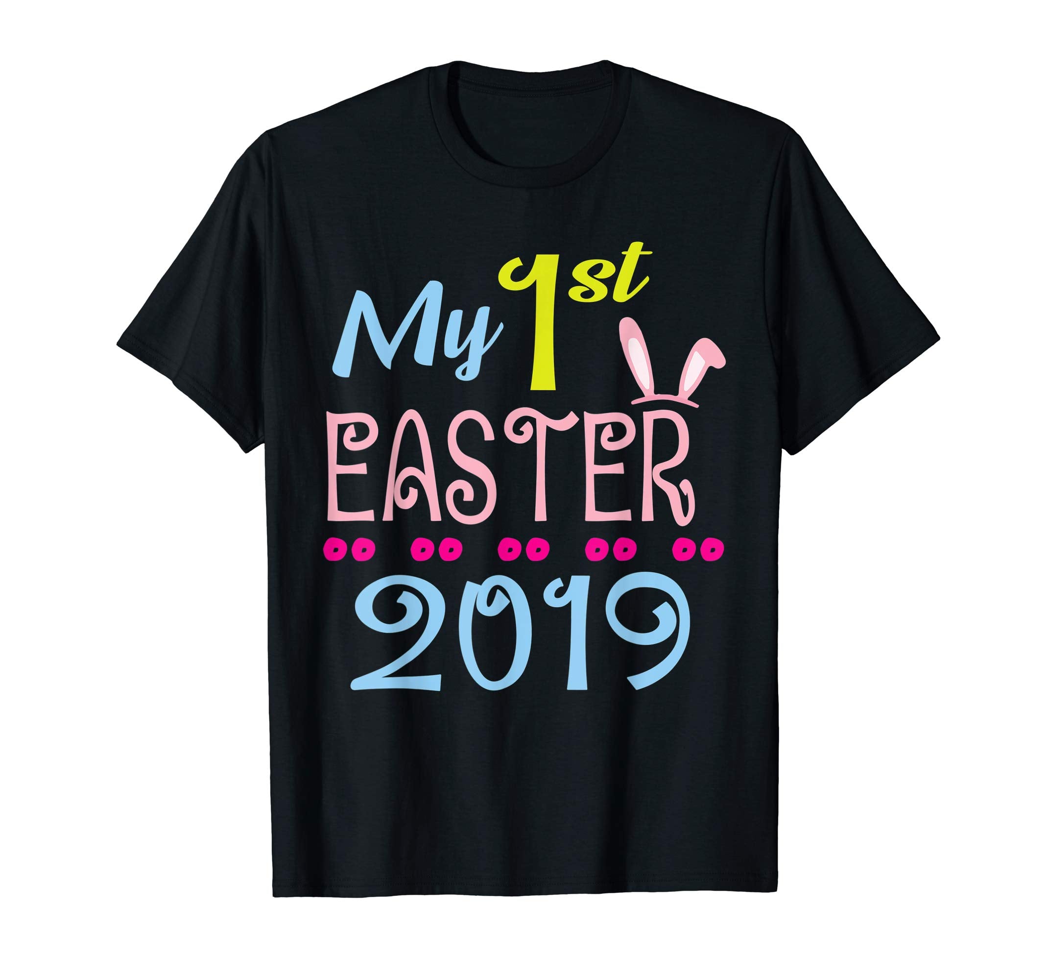 Bunny Face My First Easter 2019 Happy Easter Day Love Shirt
