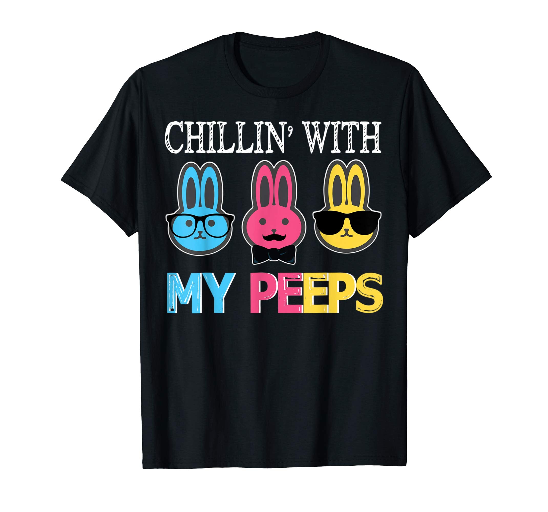 Chillin With My Peeps Bunny Rabbits Happy Easter Day Shirt