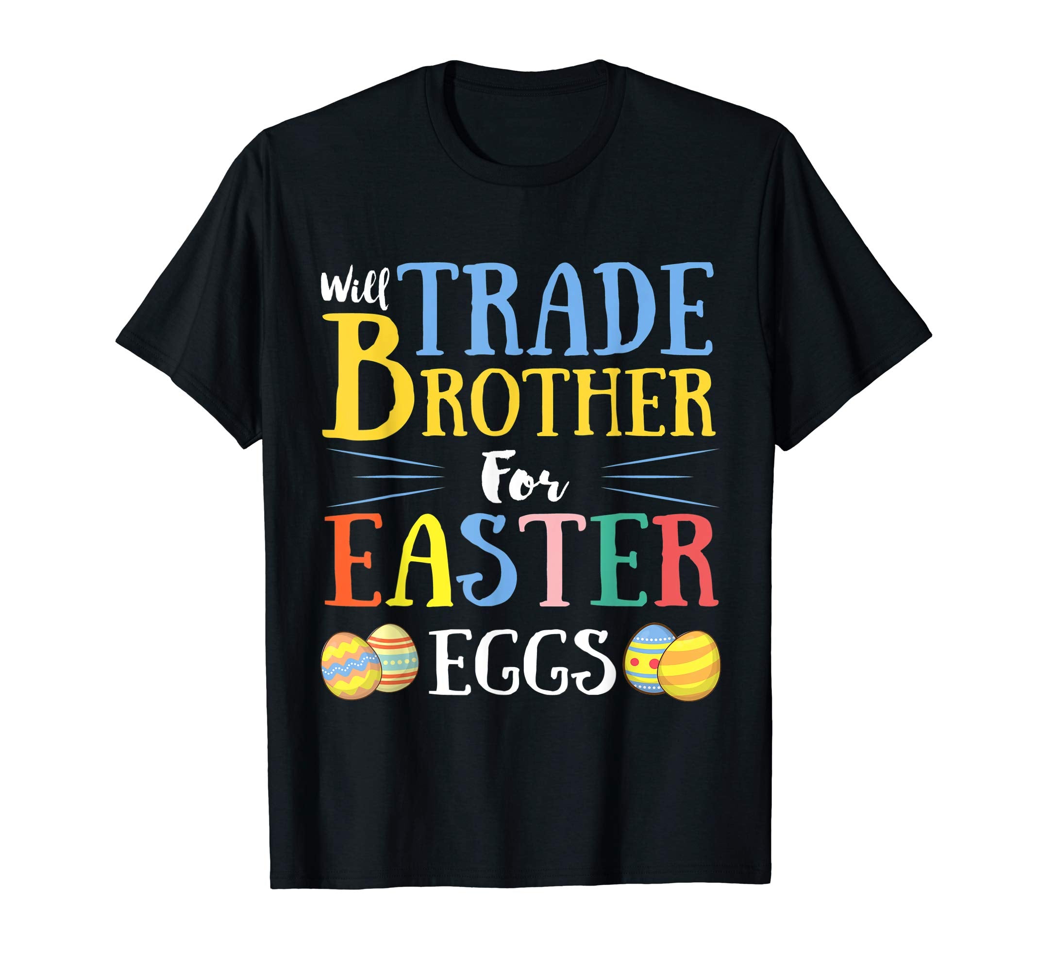 Will Trade Brother Easter Eggs Gift. Funny Kids Easter Shirt