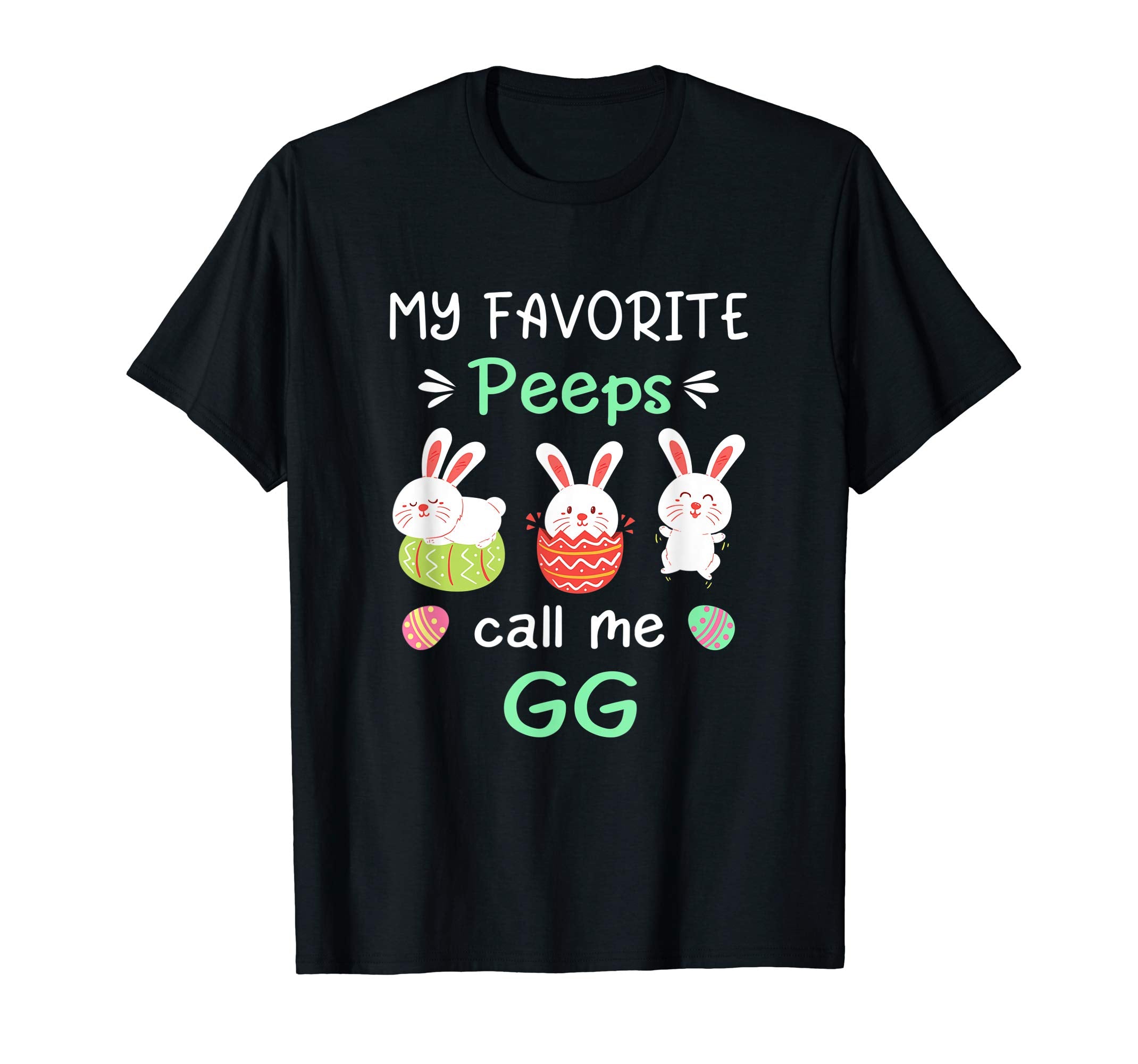 My Favorite Peeps Call Me GG Shirt Happy Easter Day