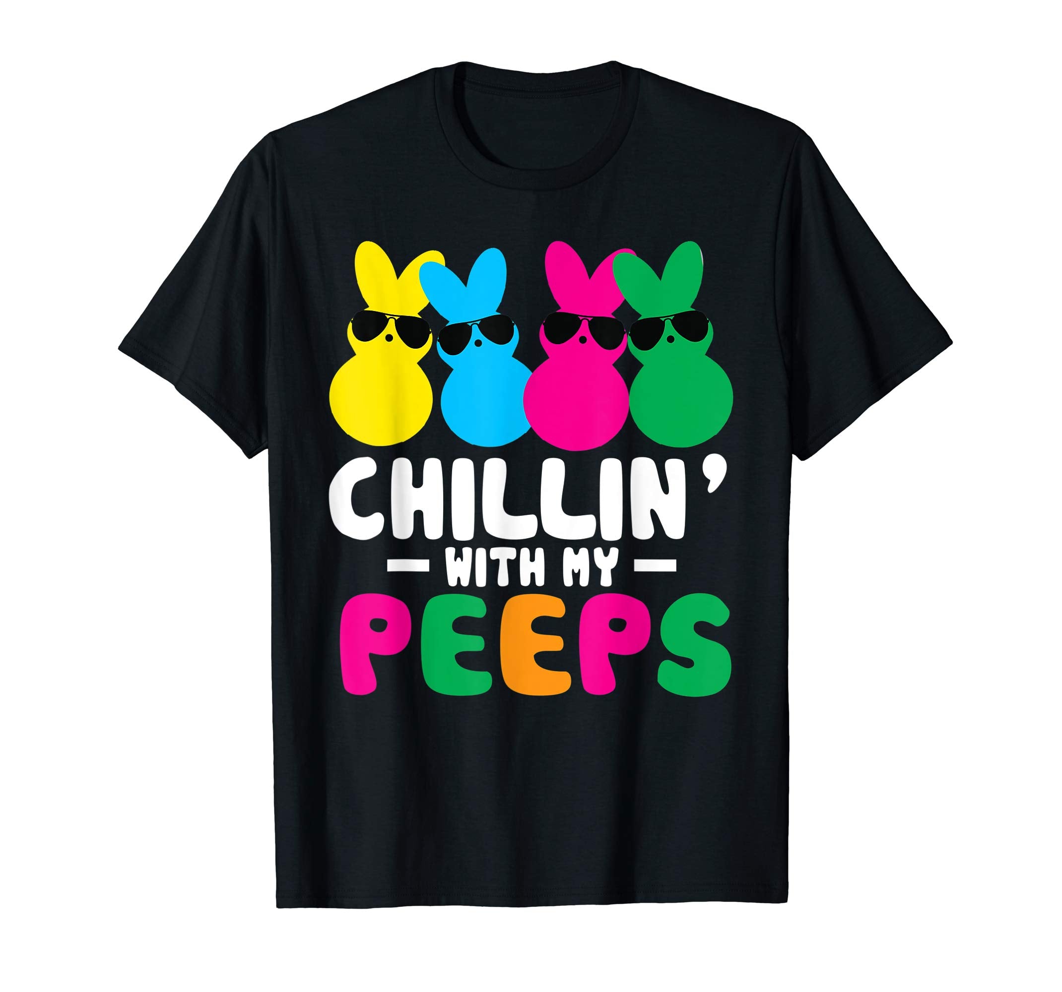 Chillin' With My Peeps Shirt Easter Day Bunny Egg Funny Gift