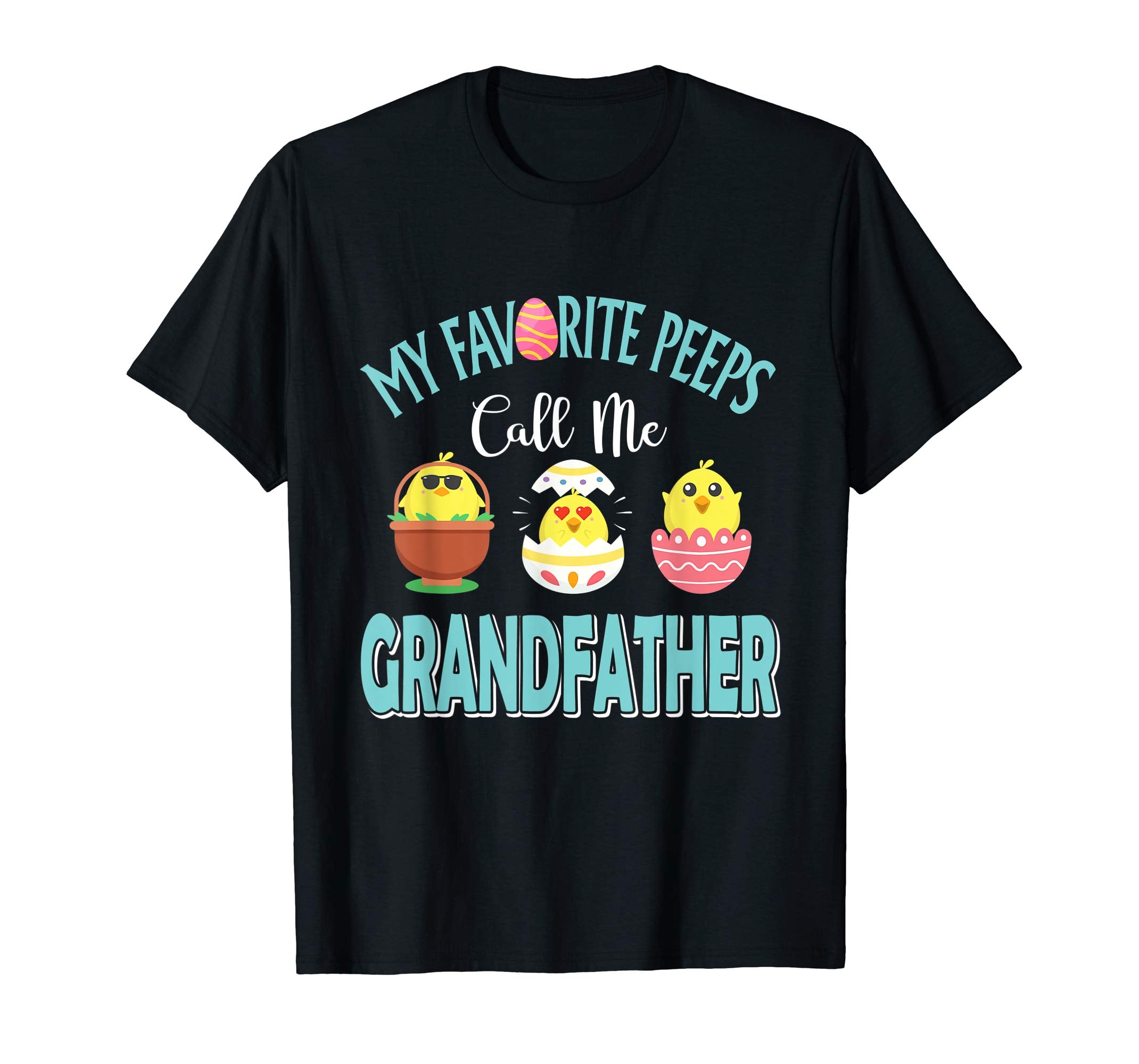 My Favorite Peeps Chicks Call Me Grandfather Easter Shirt