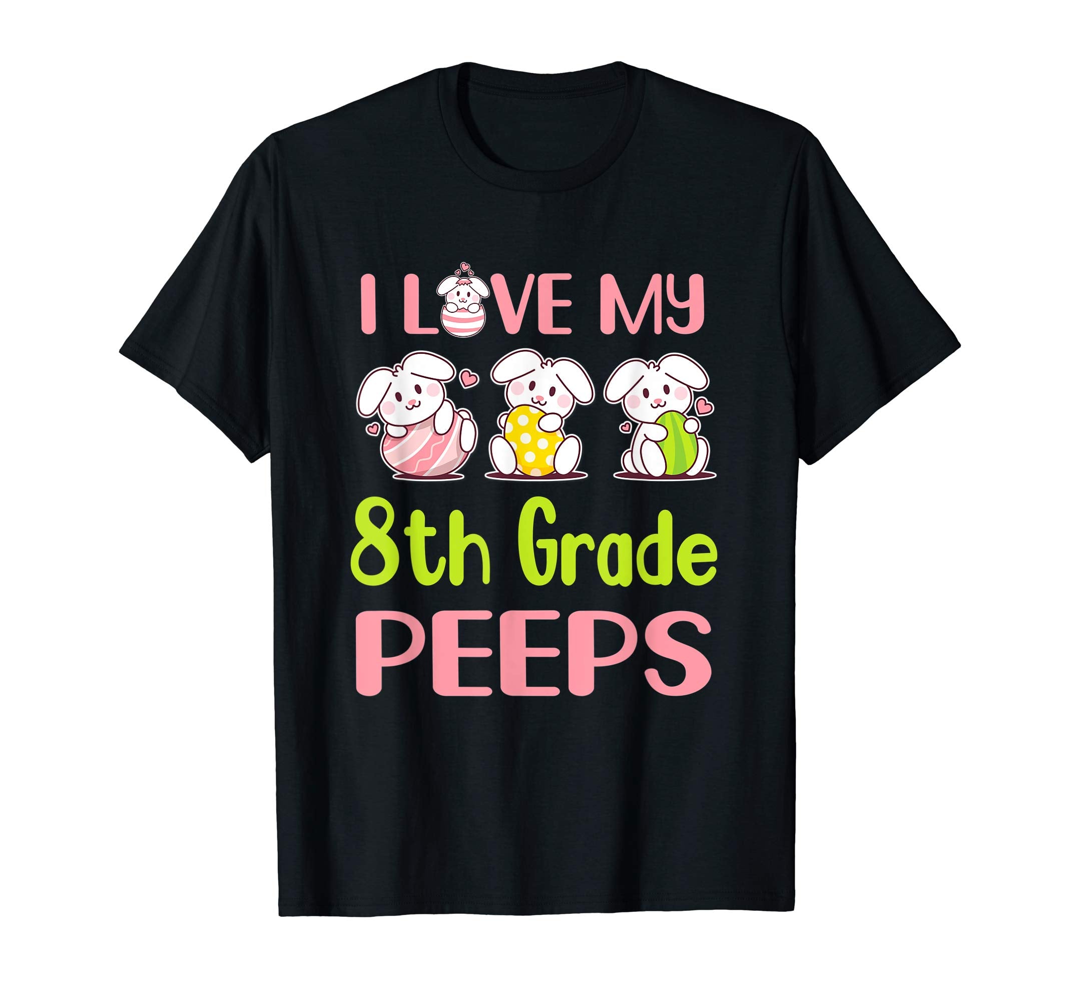 I Love My 8Th Grade Peeps Happy Easter Teacher Shirt