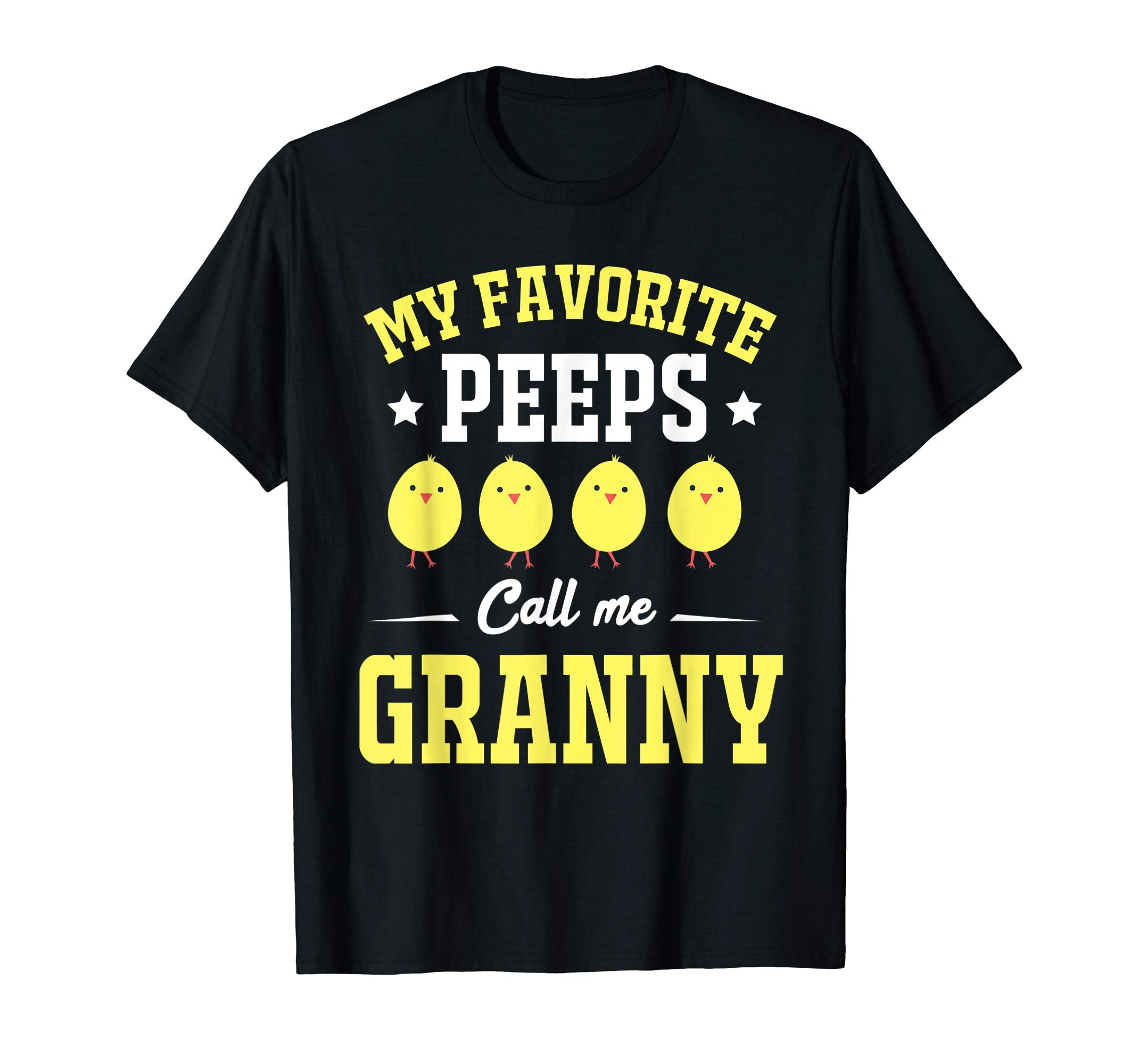 My Favorite Peeps Call Me Granny Easter Day T-Shirt