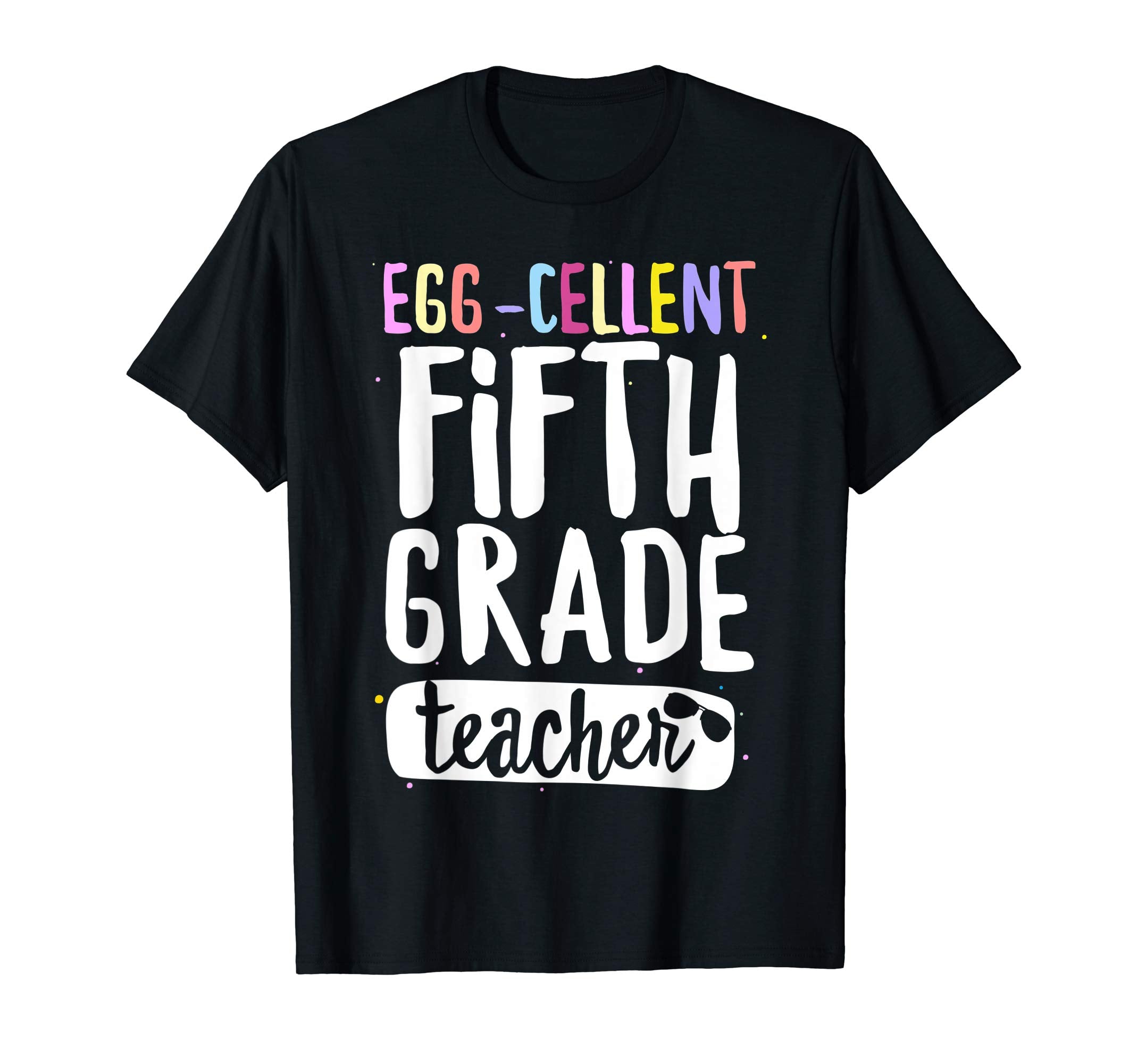 Egg-Cellent Fifth Grade Teacher Easter Funny Gifts T-shirt