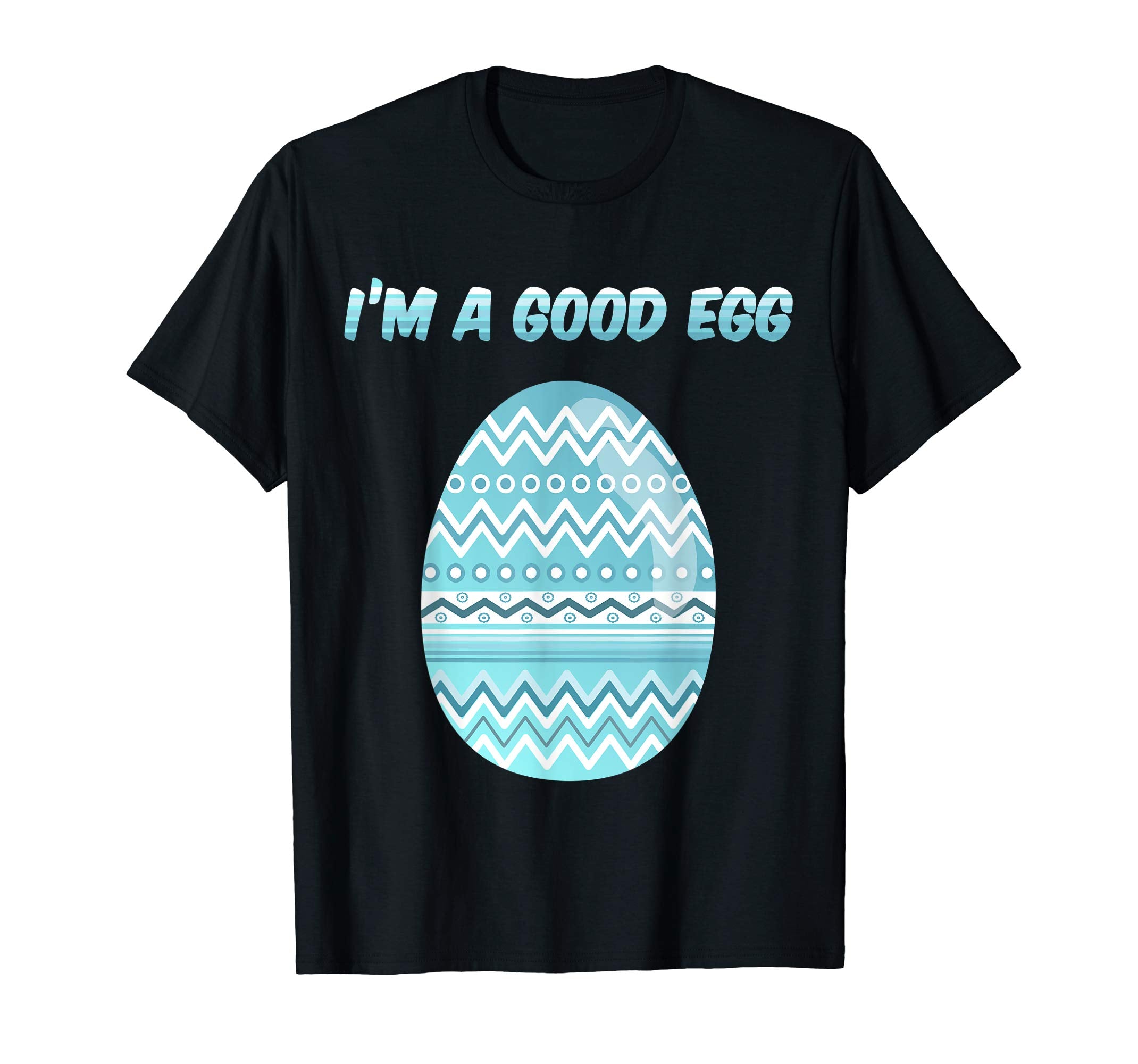 I'm a Good Egg Funny Easter Egg Tshirt Blue