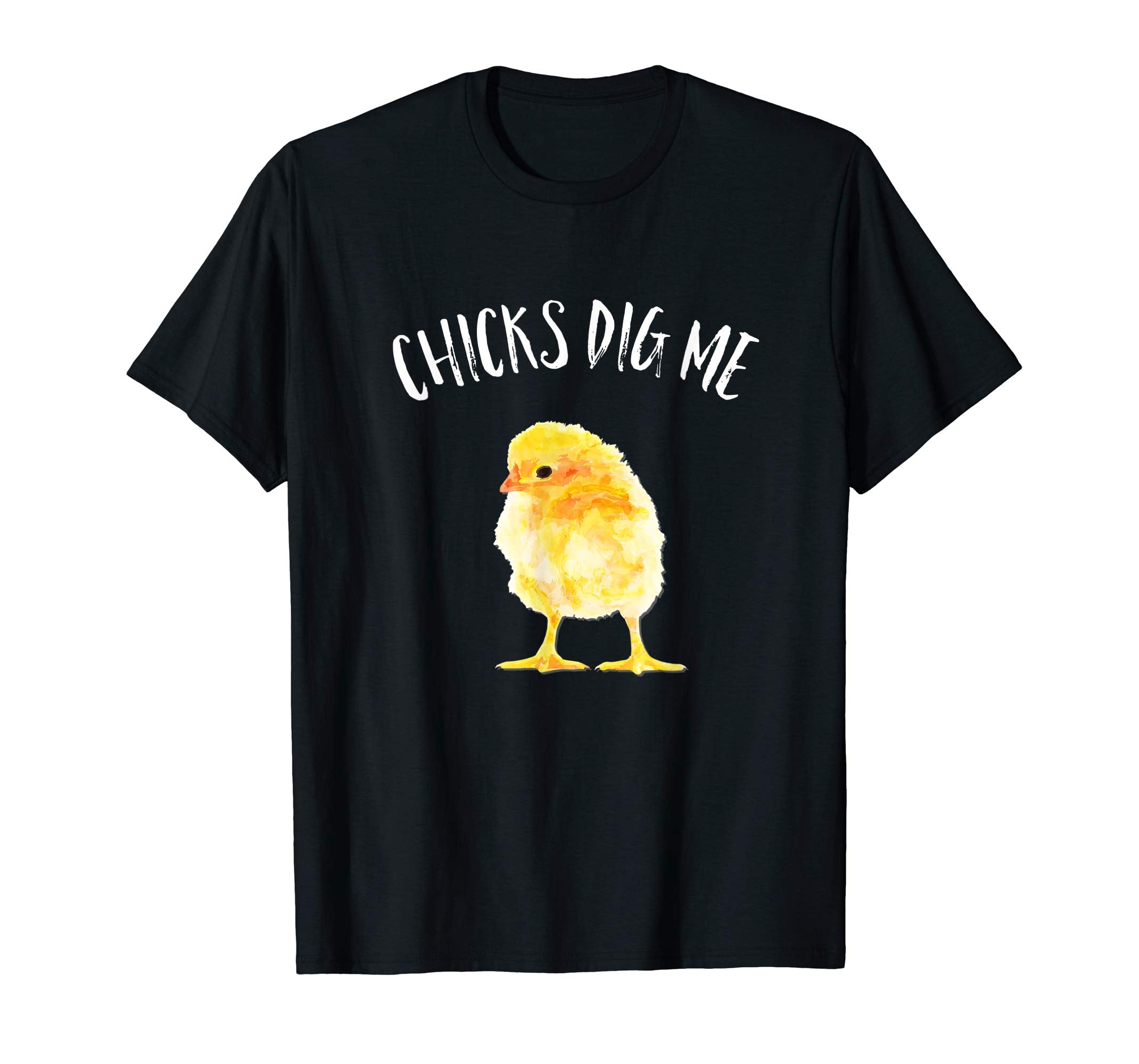 Chicks Dig Me Happy Easter Chick T Shirt