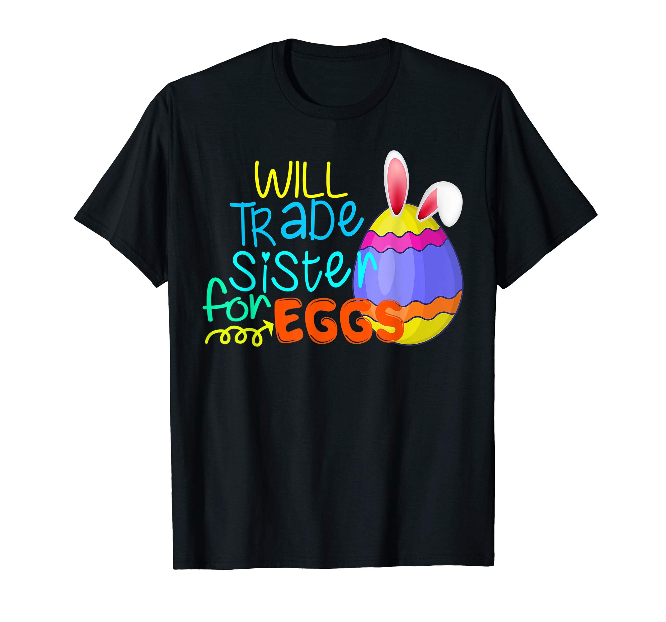 Will trade sister for eggs Funny Easter Rabbit Gift T Shirt