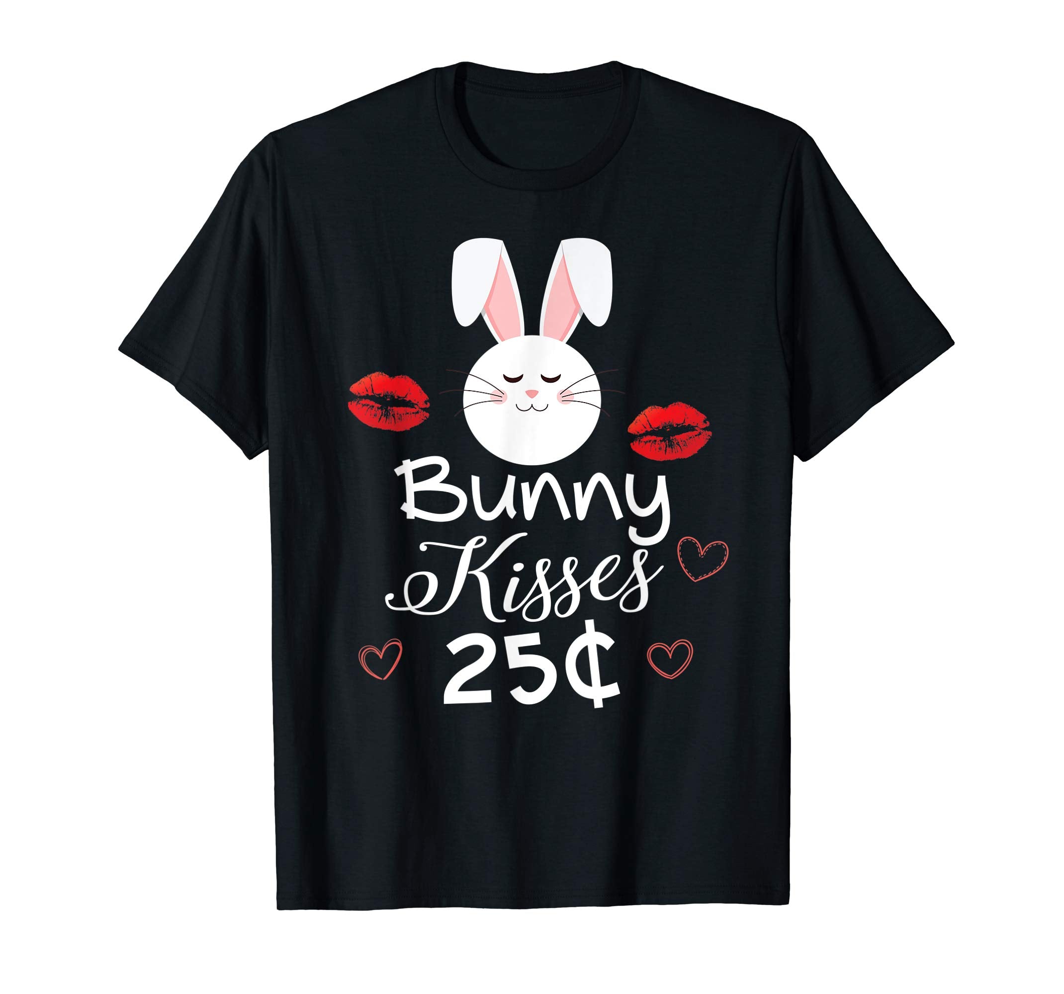 Bunny Kisses 25 Cents Easter Day T-Shirt Egg Hunting
