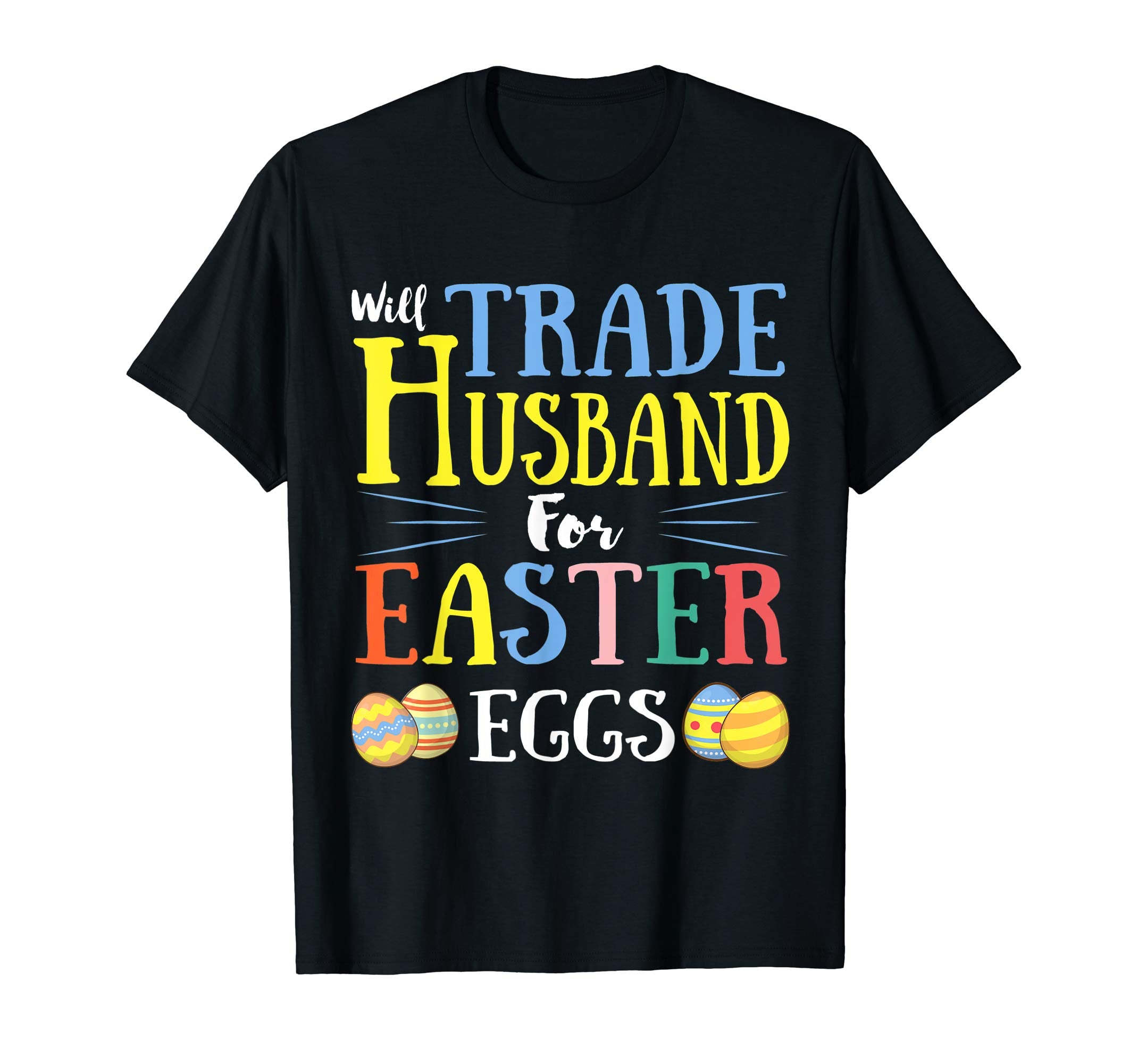 Will Trade Husband Easter Eggs Gift. Funny Kids Easter Shirt