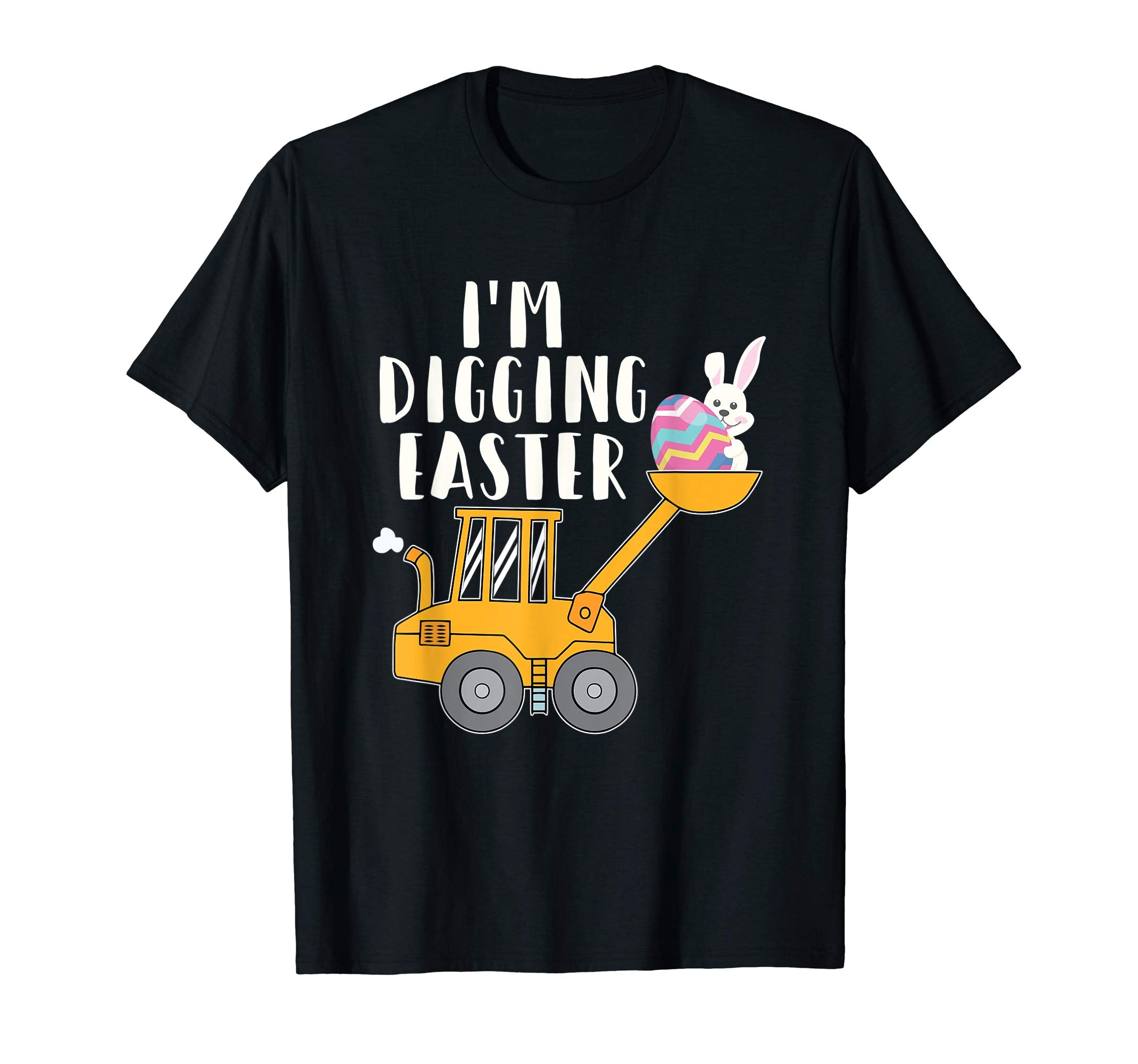 I'm Digging Easter Funny T Shirt Easter Bunny Easter Egg
