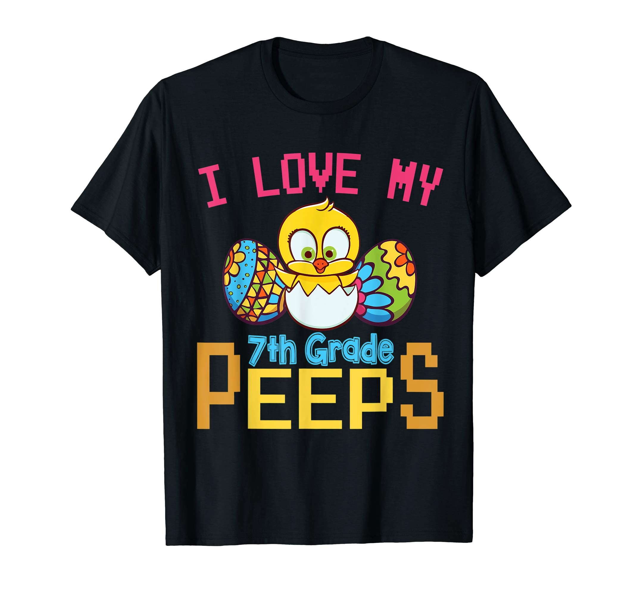 Chick &amp; Easter Eggs I Love My 7th Grade Peeps Happy Shirt