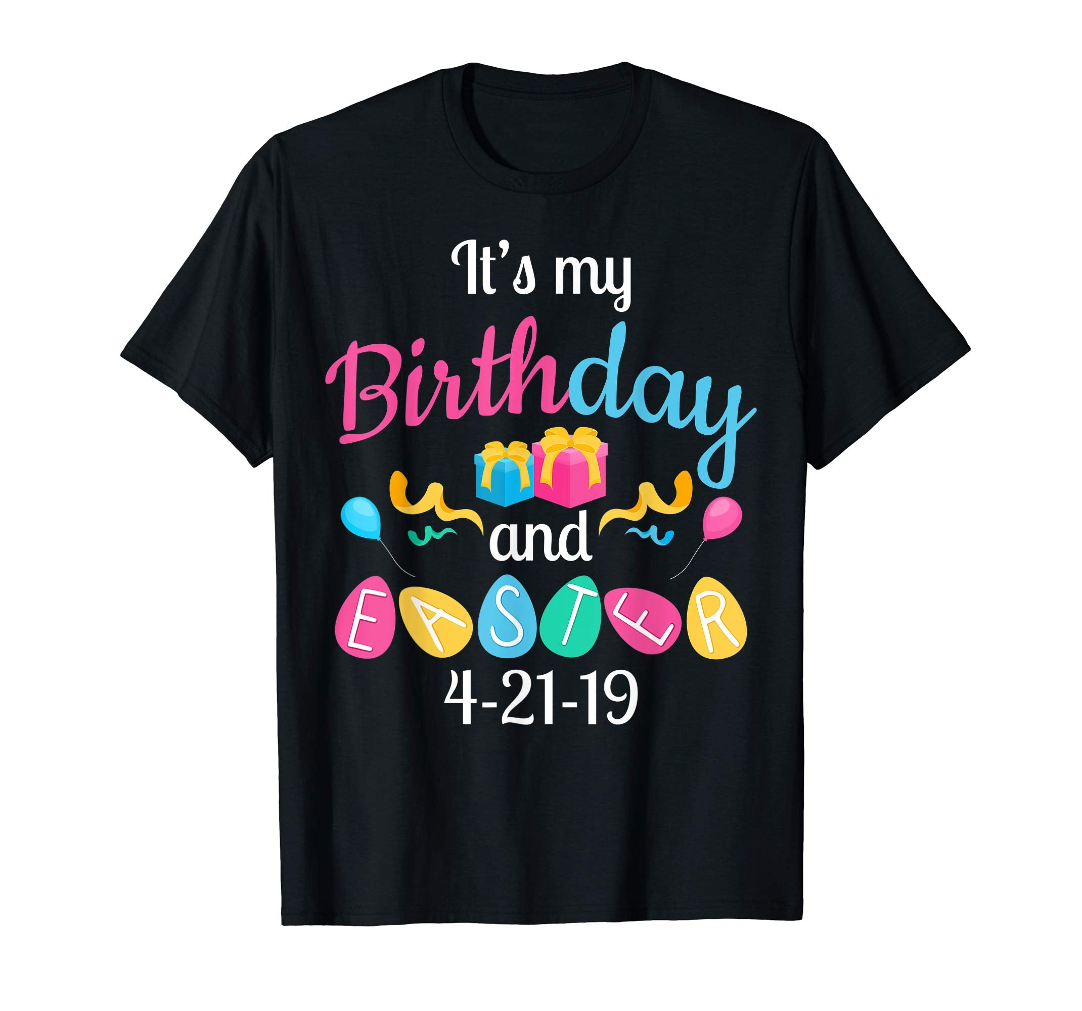 It's my birthday on Easter 21 April 2019. Happy Easter shirt