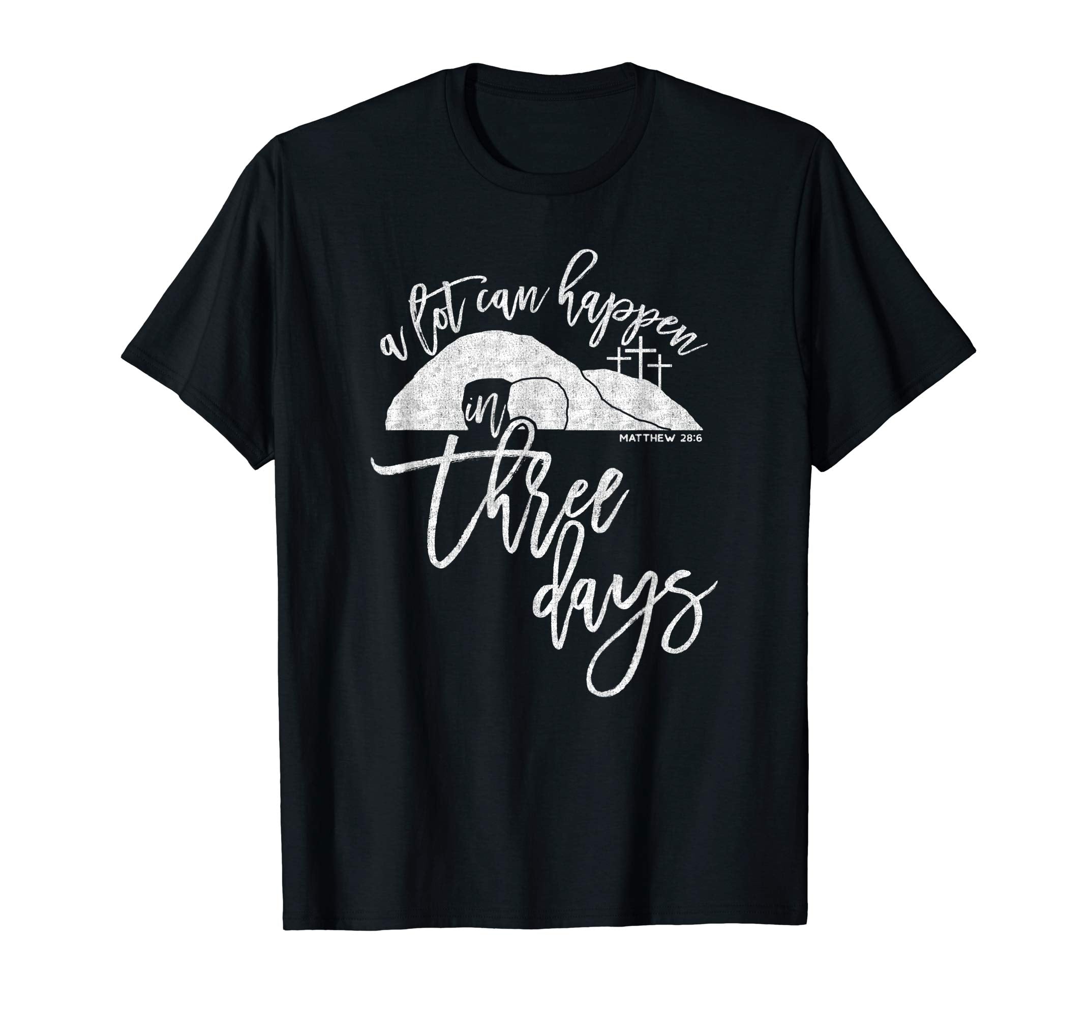 A Lot Can Happen In Three Days Christian Easter Shirt, White