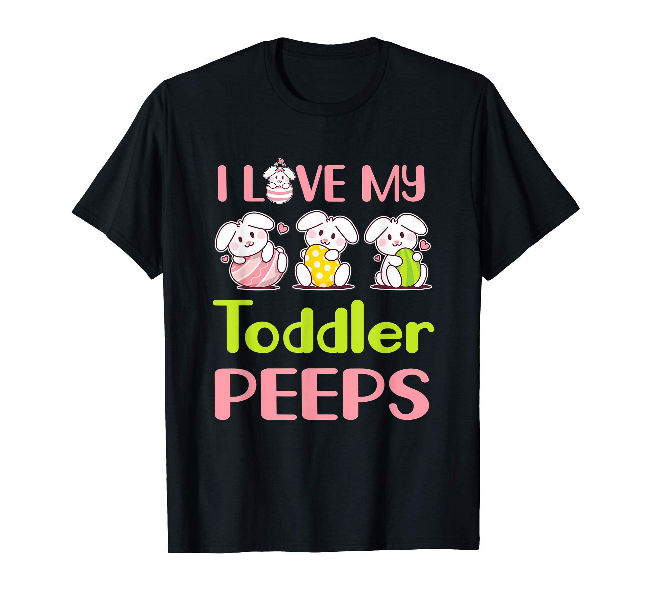 I Love My Toddler Peeps Happy Easter Teacher Shirt