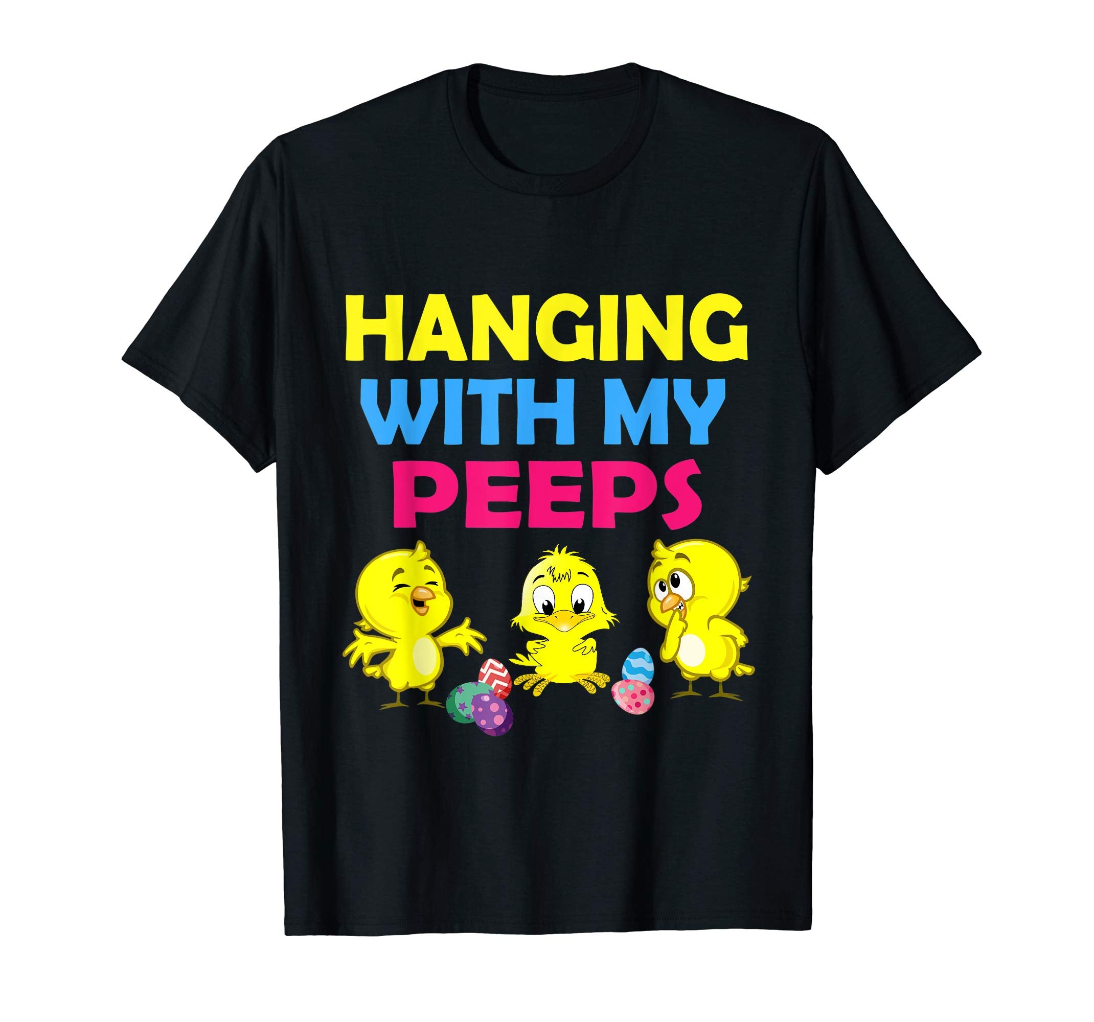 Chicks Playing Easter Eggs Hanging With My Peeps Happy Shirt