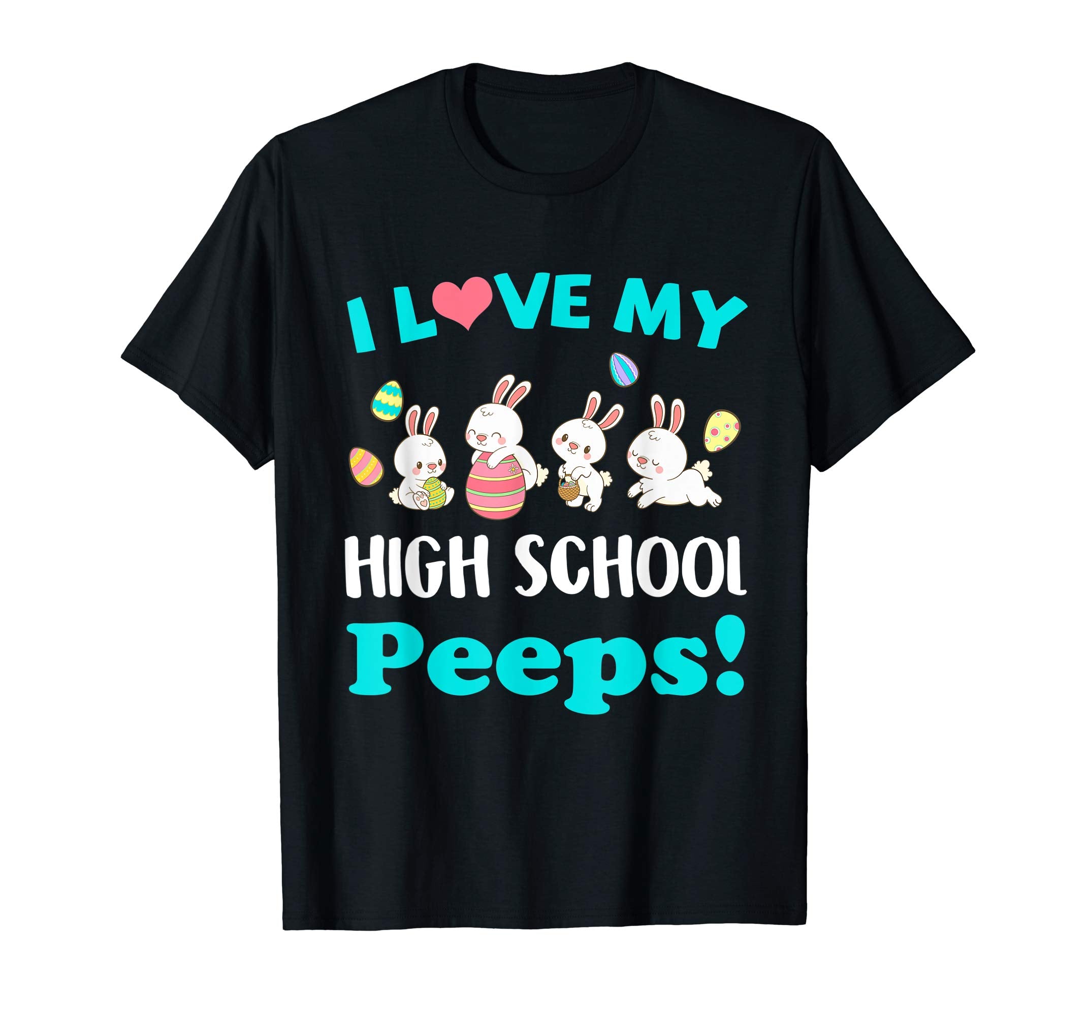 I Love My High School Peeps Easter Day T-Shirt
