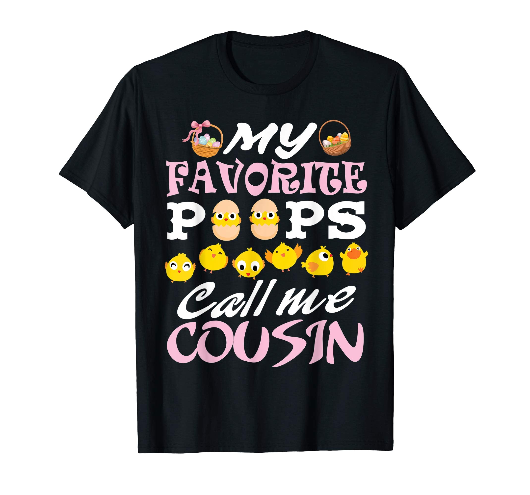My Favorite Peeps Chicks Call Me Cousin Easter Eggs Shirt