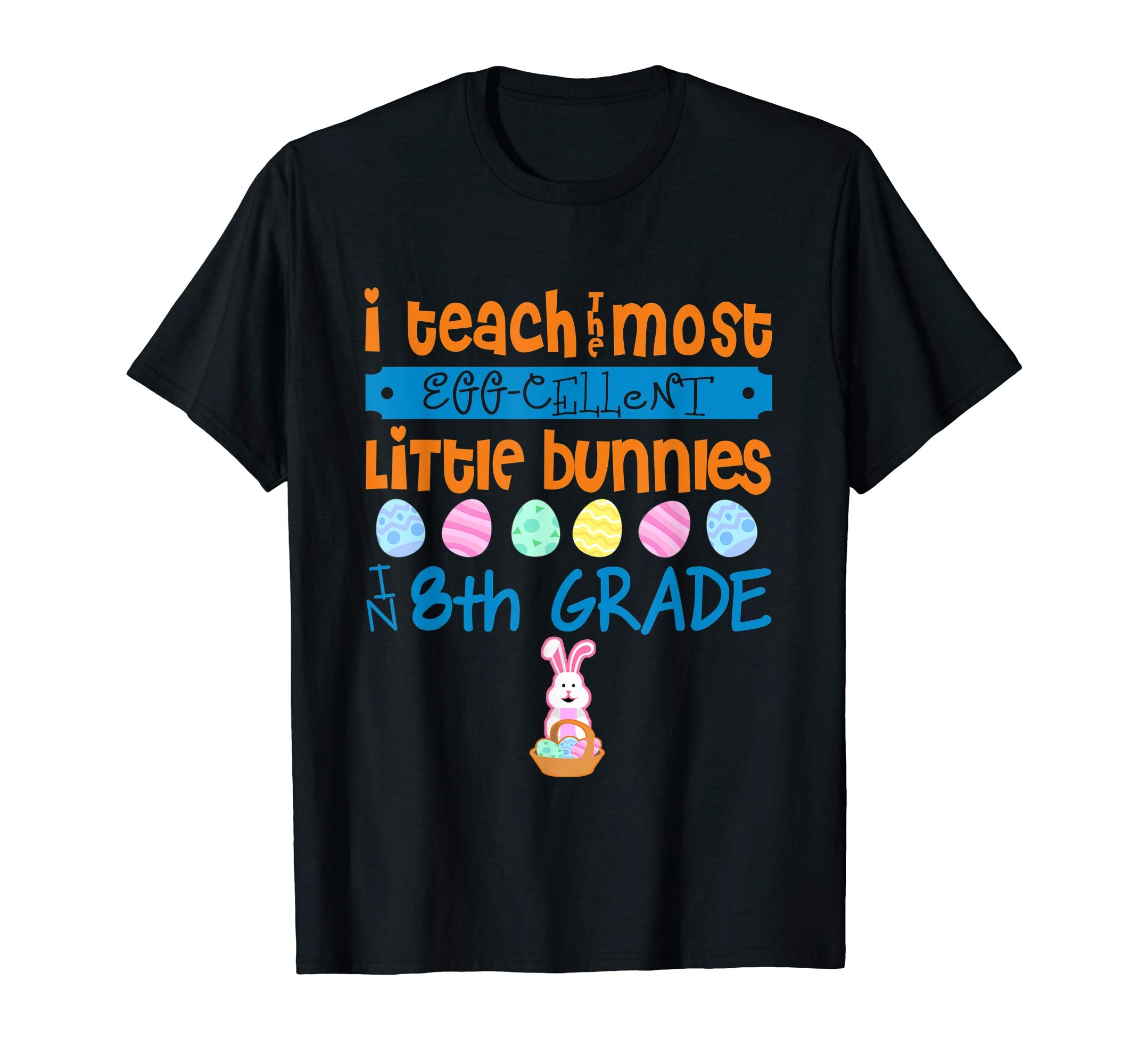 Easter Egg Shirt - 8th Grade Teachers Bunny Gift