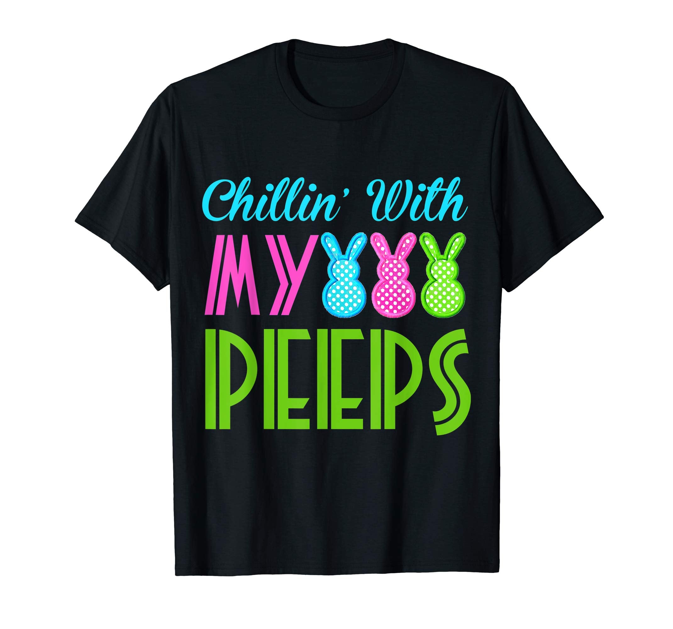 Chillin' With My Peeps Easter Bunny T-Shirt