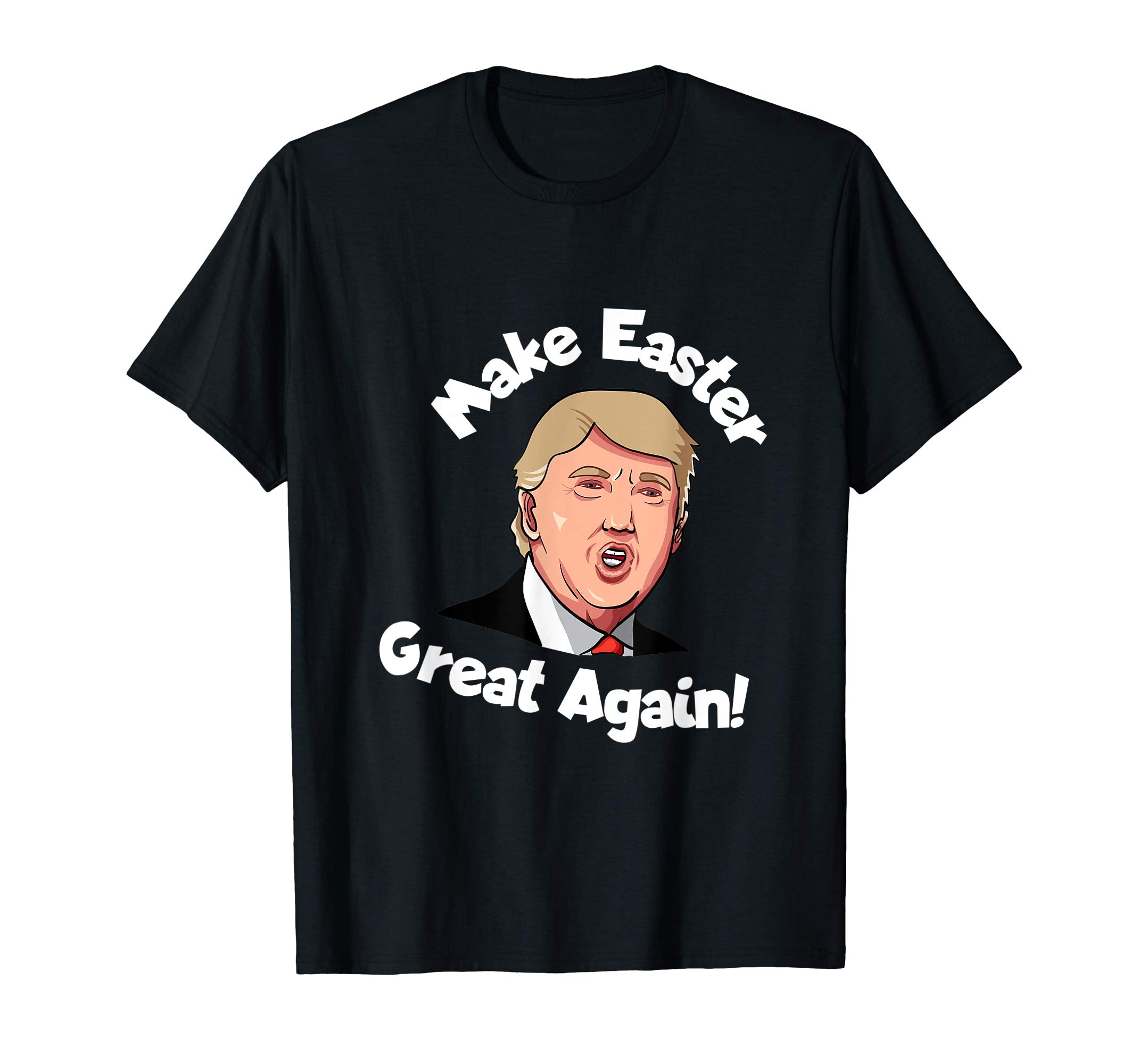 Trump Make Easter Great Again T-Shirt