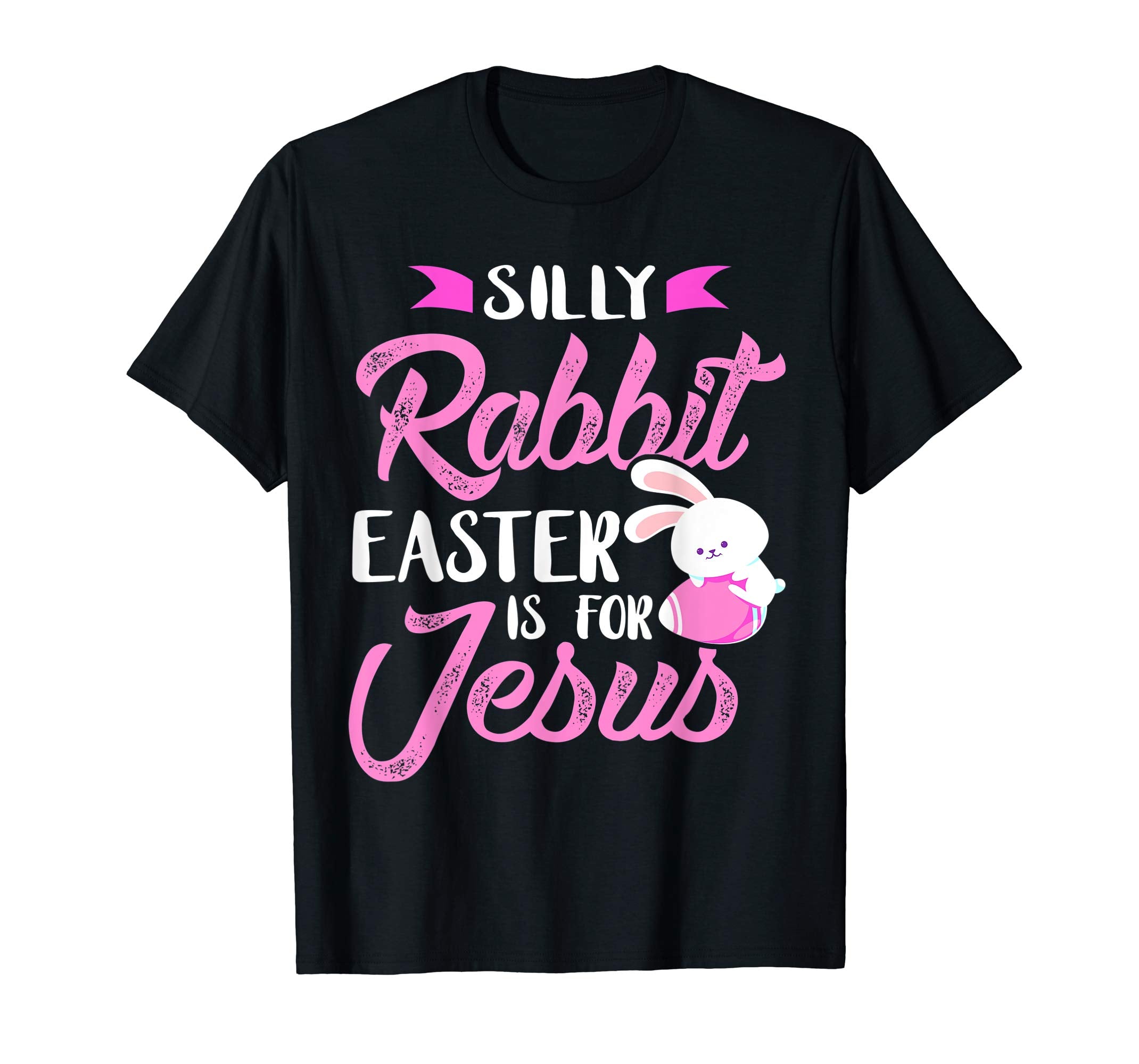 Cute Silly Rabbit Easter Is for Jesus-Easter Bunny Christian