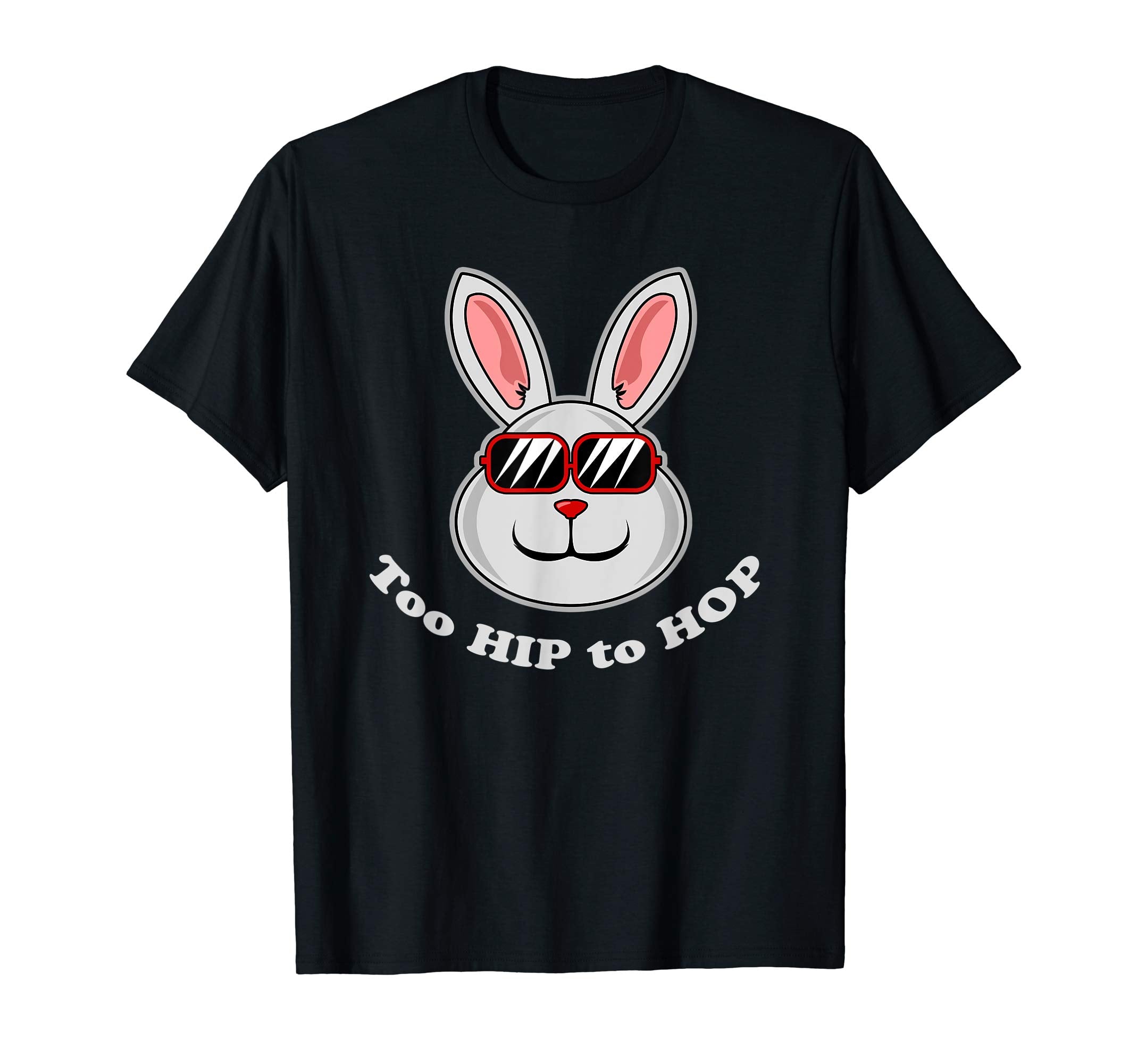 Too Hip To Hop Shirt | Funny Easter Bunny Dance Costume