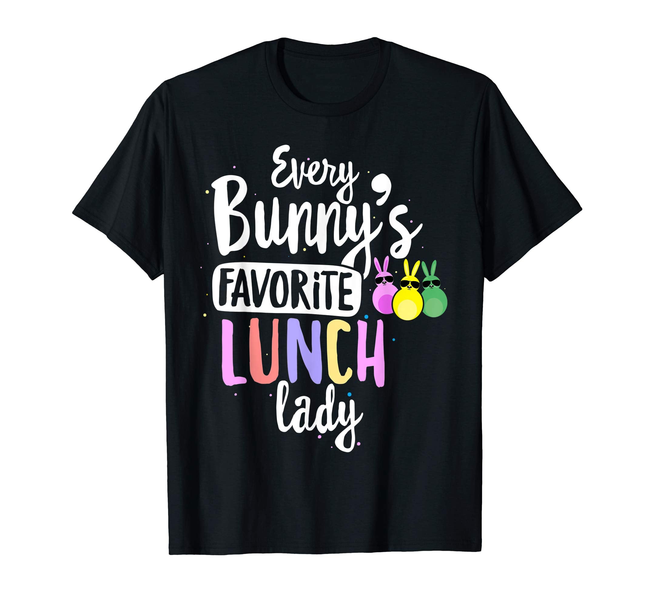 Every Bunny's Favorite Lunch Lady Easter Gift T-shirt
