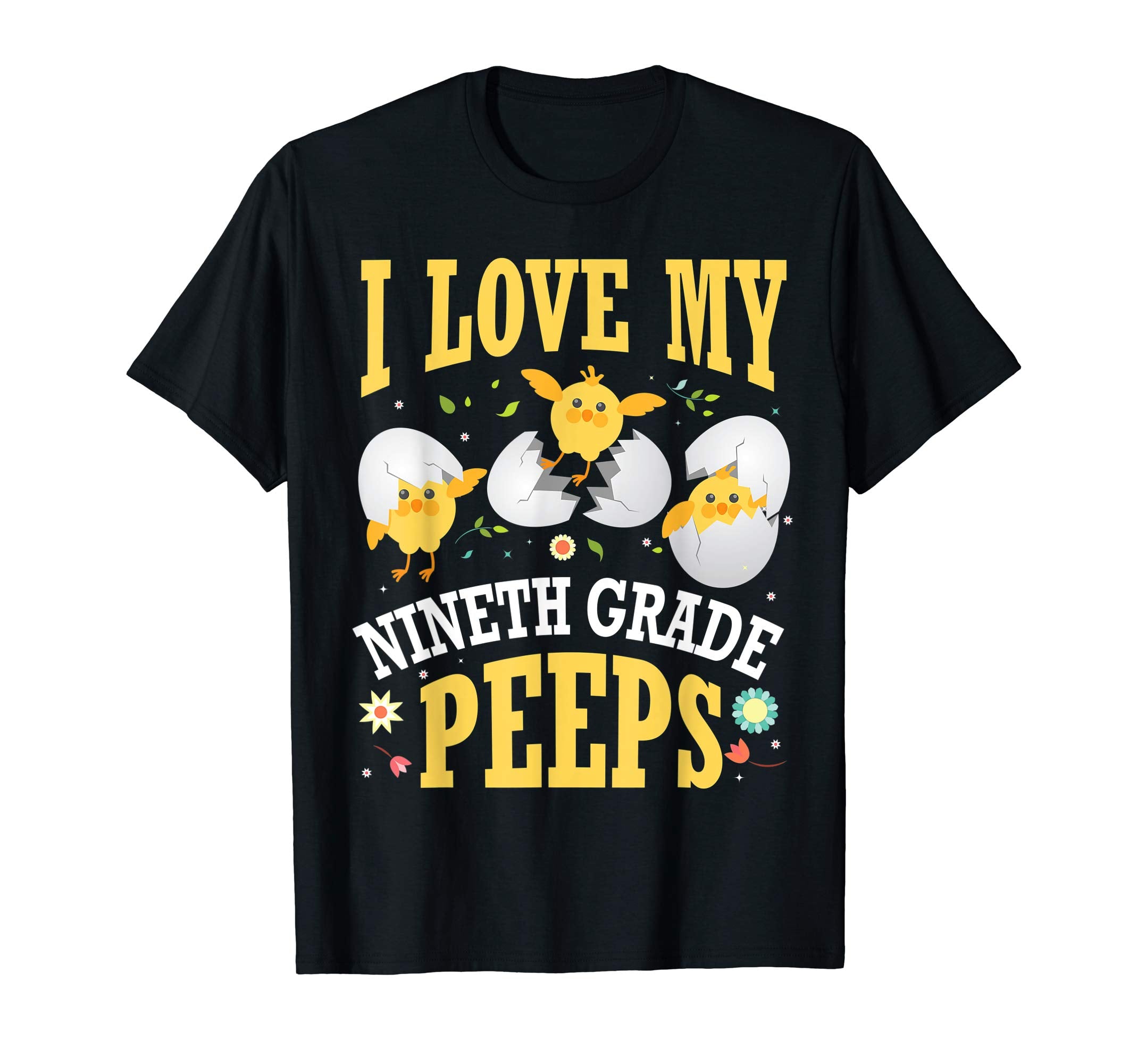 I Love My Nineth Grade Peeps Chicks Easter Teacher Shirt