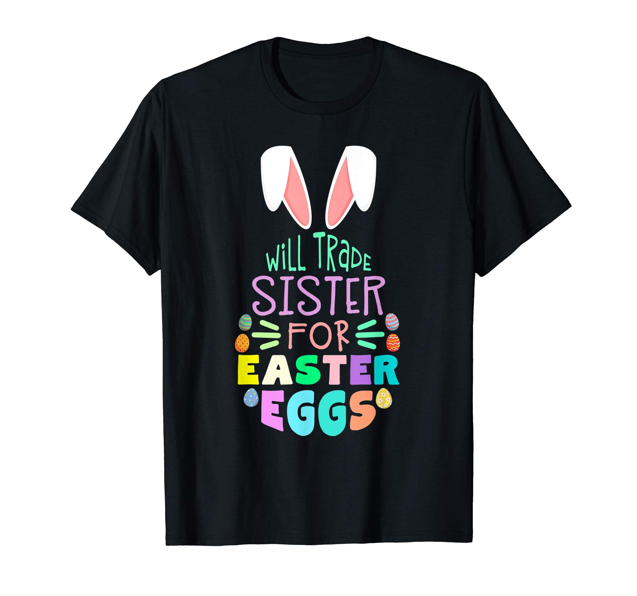 Will Trade Sister For Eggs Happy Easter Boys Girls T Shirt
