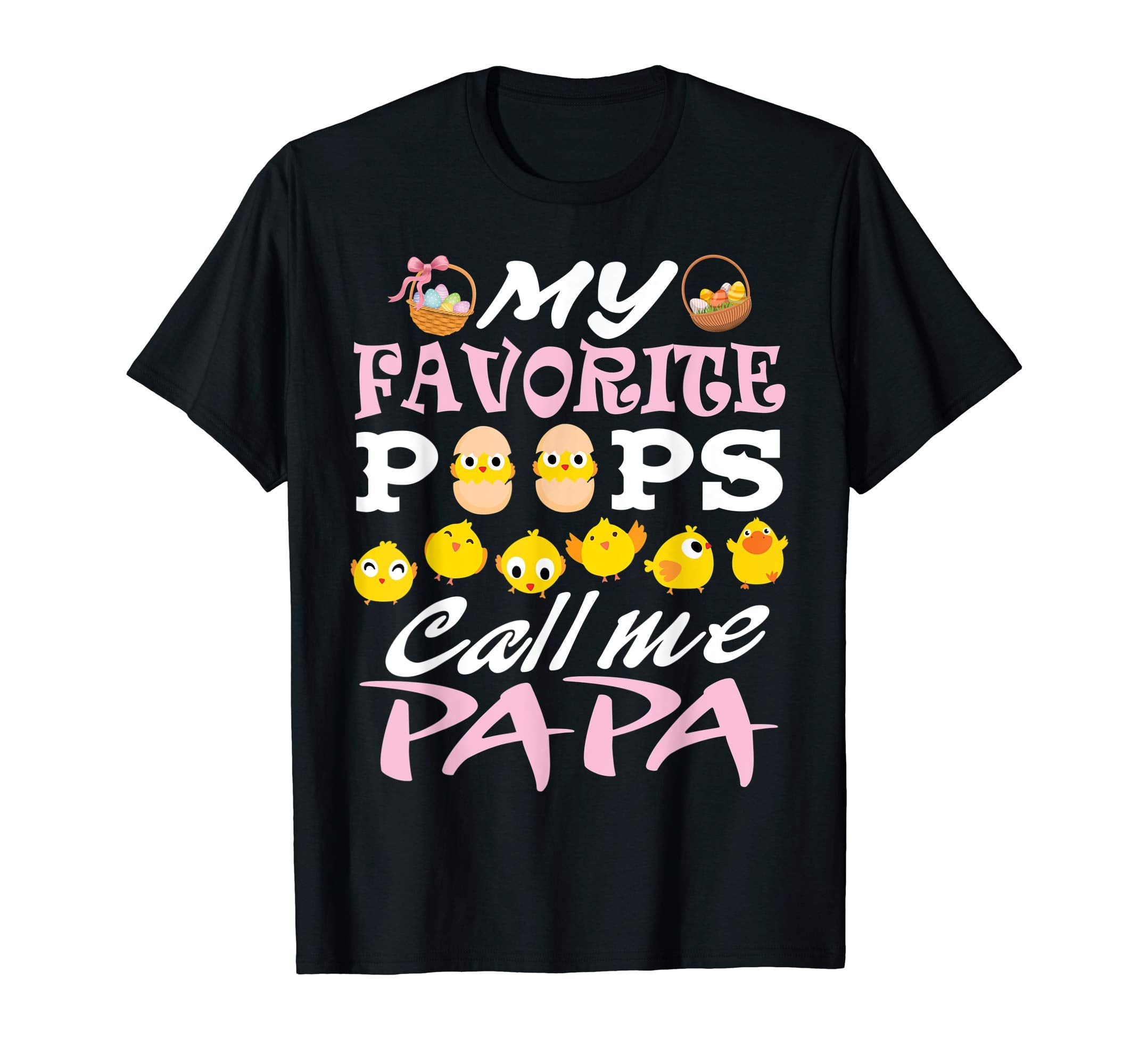 My Favorite Peeps Chicks Call Me Papa Easter Eggs Shirt