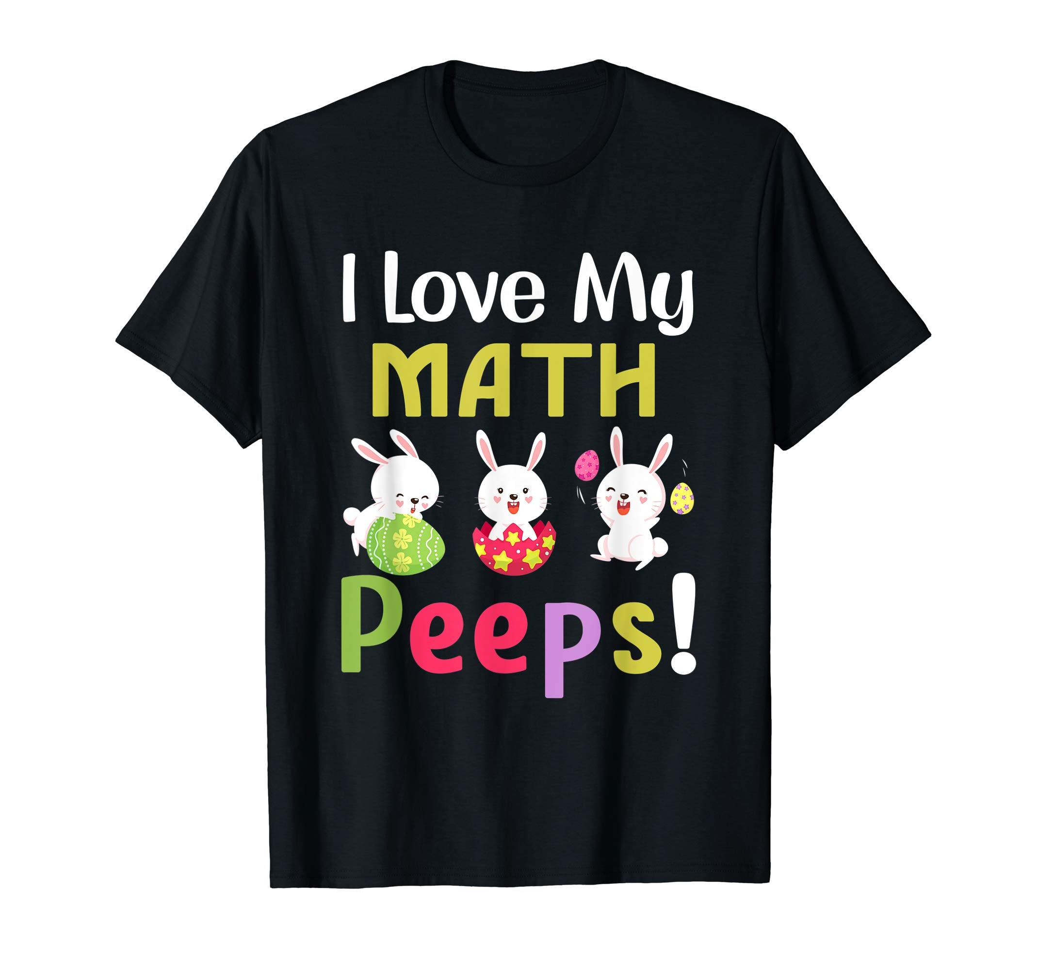 I Love My Math Peeps Happy Easter Teacher Tshirt