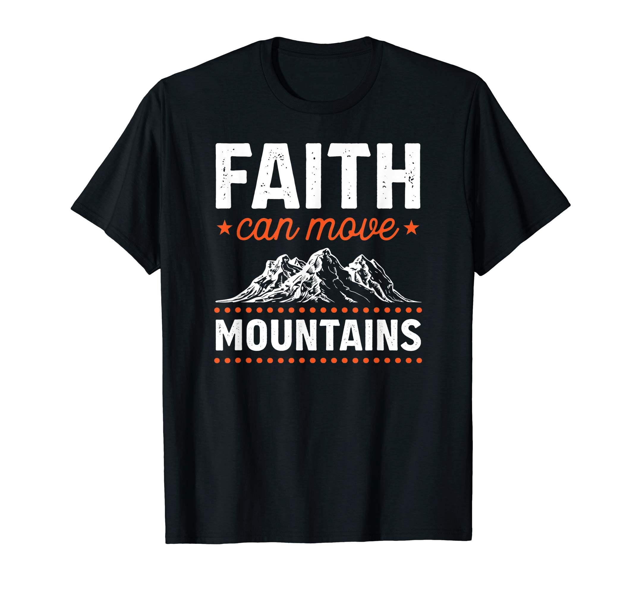 Faith Can Move Mountains Christian Easter Bible Gift T-Shirt