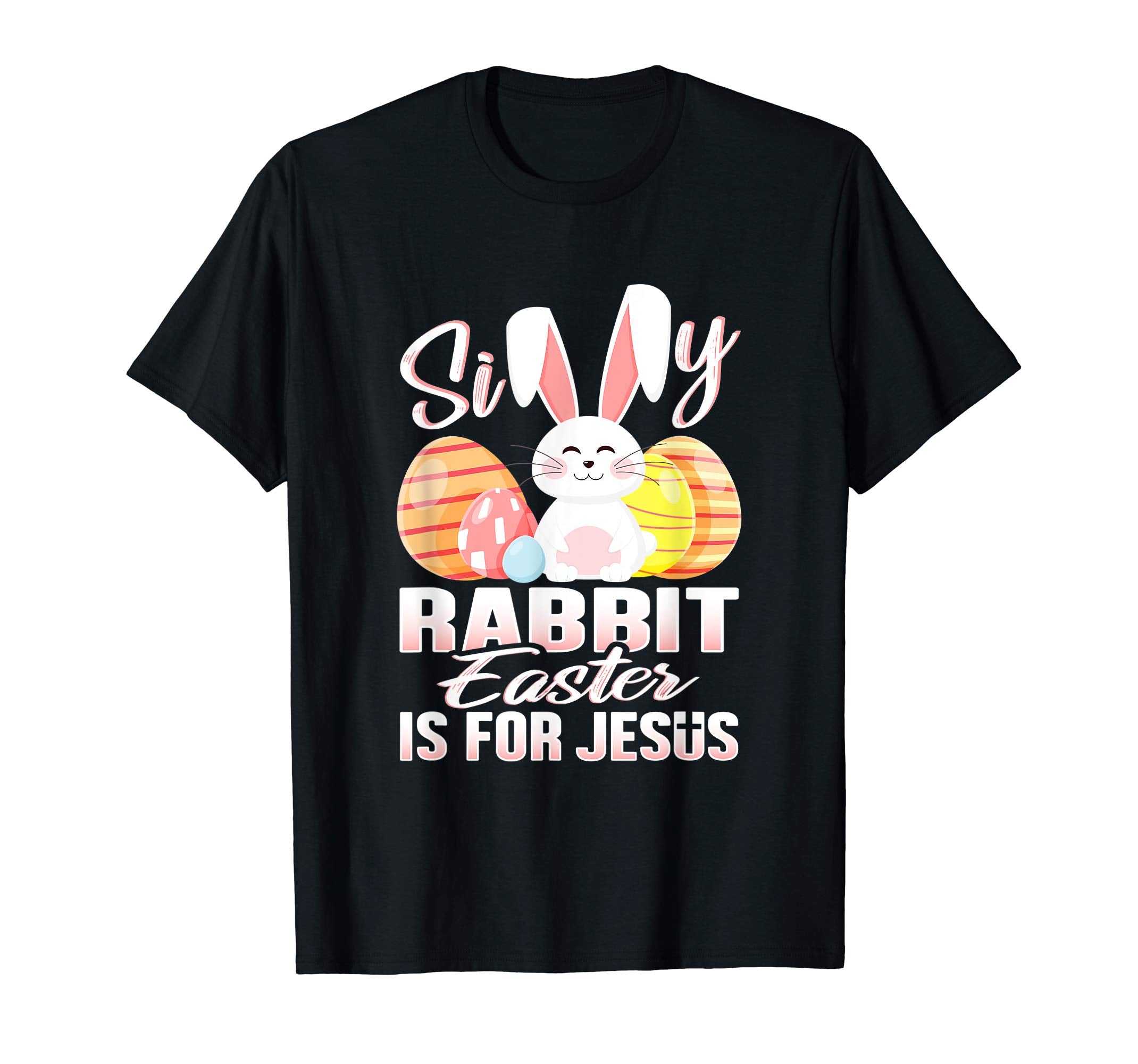 Silly Rabbit Easter Is For Jesus Shirt Christian Bunny Kids