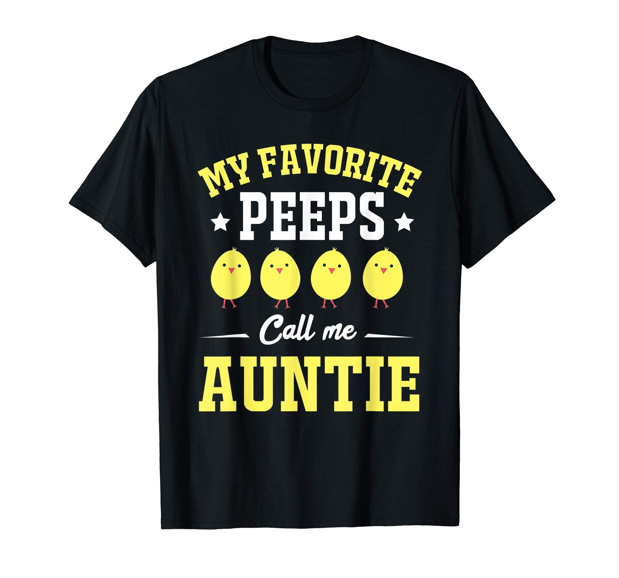 My Favorite Peeps Call Me Auntie Easter Day T-Shirt