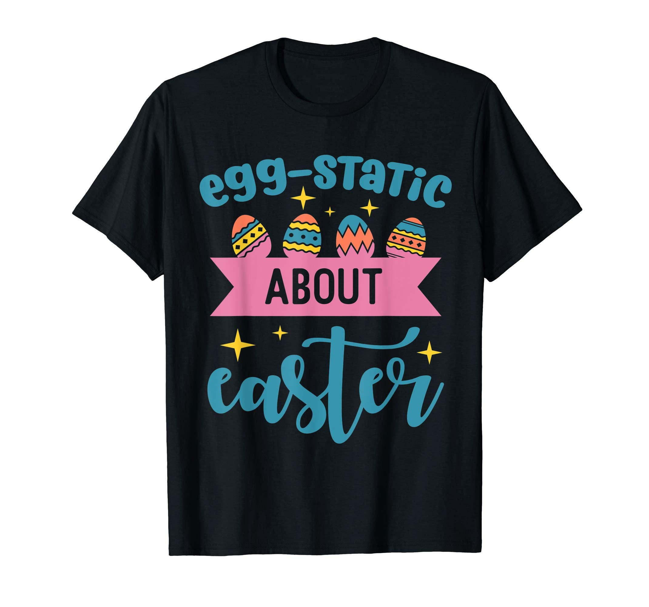 Egg-Static About Easter Holiday T-Shirt Gift Idea