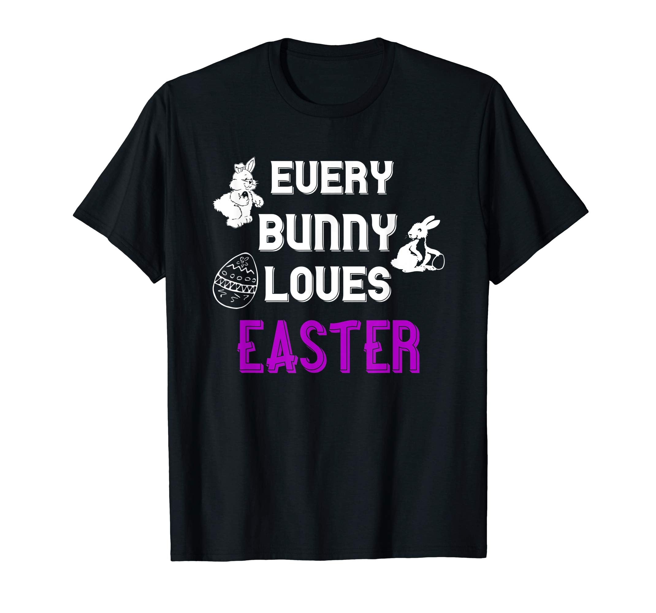 Every Bunny Loves Easter T-Shirt Cute Gift For Easter Lover