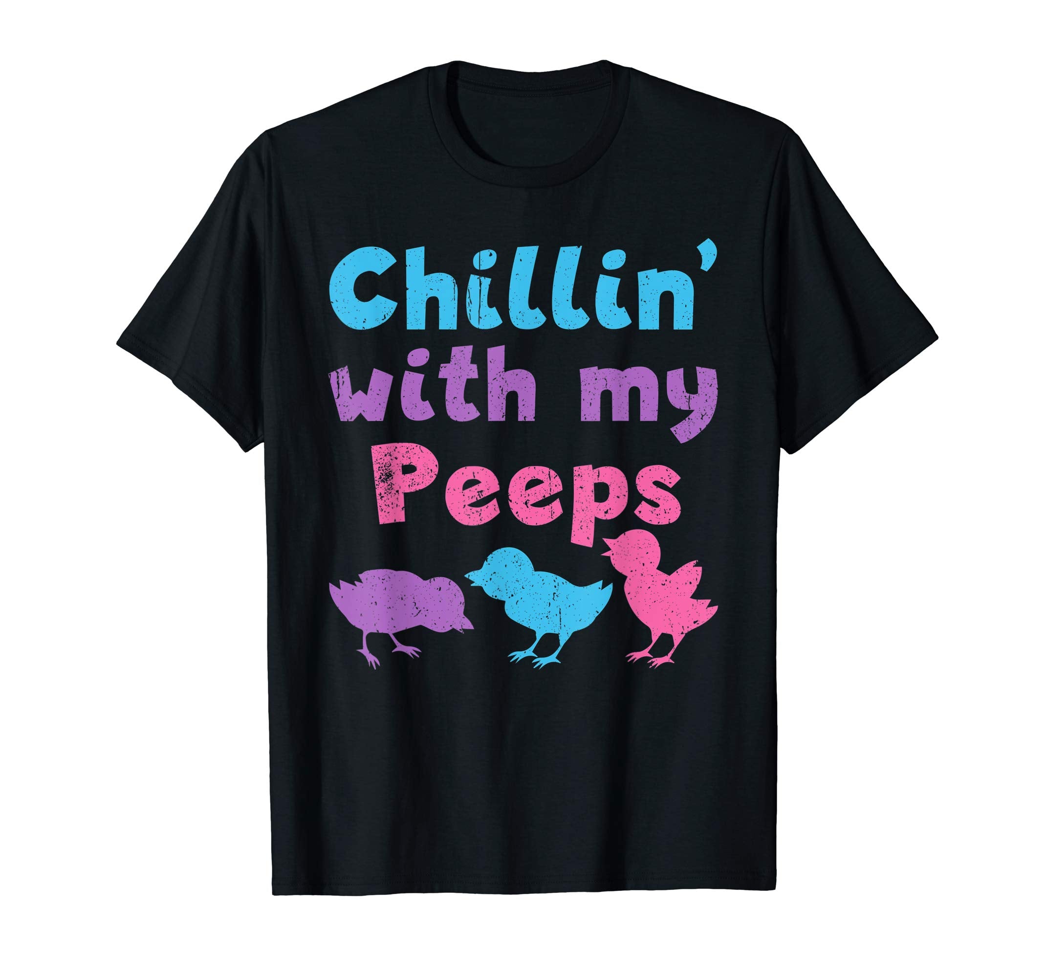 Chillin' With My Peeps Shirt Funny Easter Bunny T-Shirt